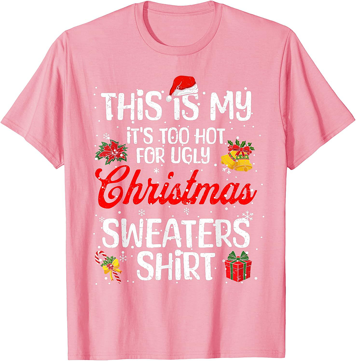  Funny "Too Hot for Ugly Christmas Sweaters" T-Shirt