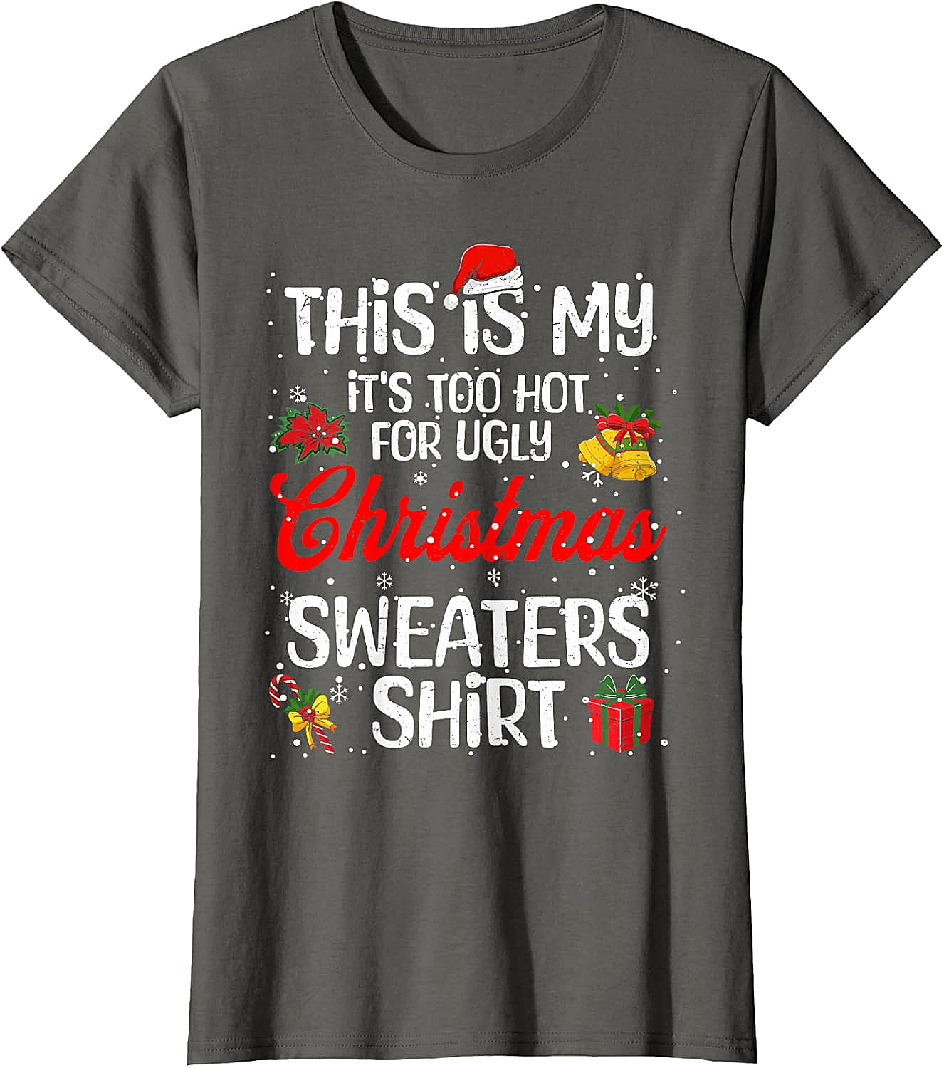  Funny "Too Hot for Ugly Christmas Sweaters" T-Shirt