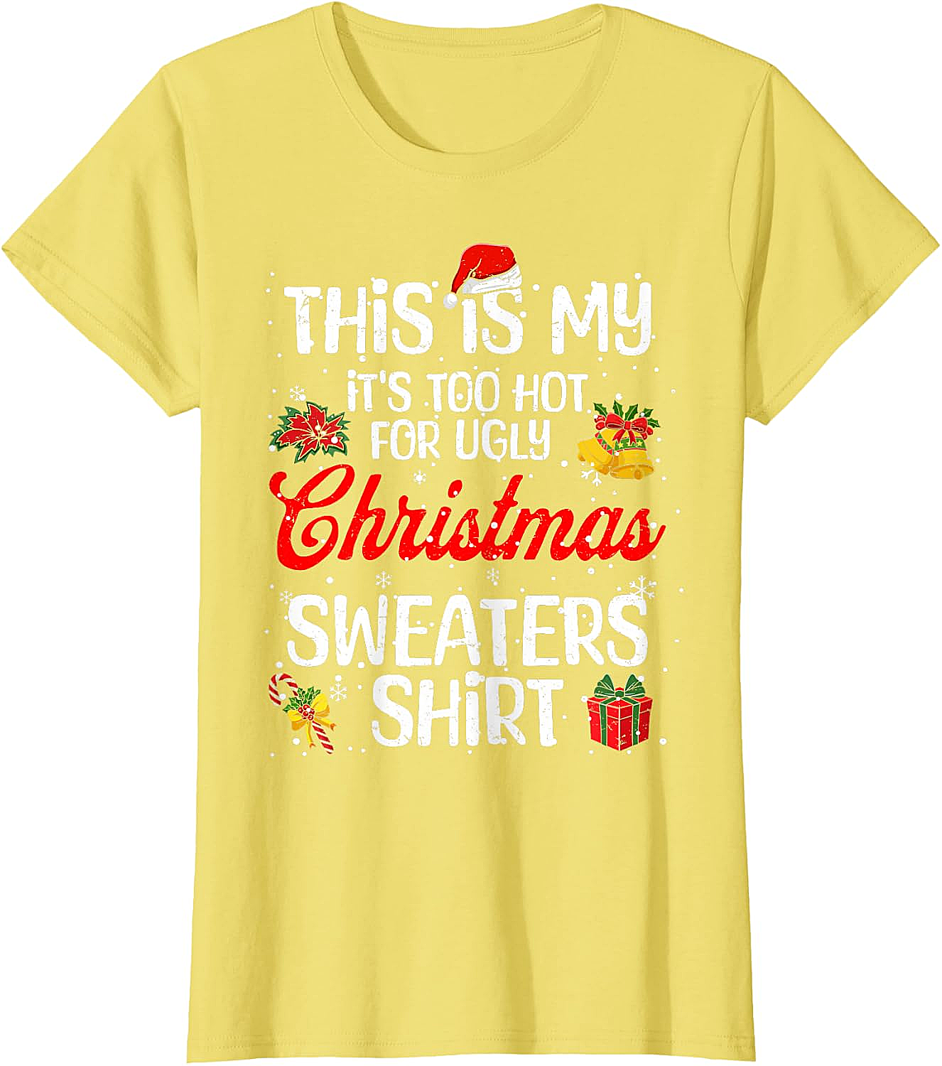  Funny "Too Hot for Ugly Christmas Sweaters" T-Shirt