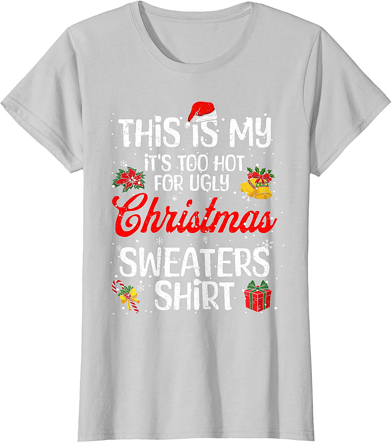  Funny "Too Hot for Ugly Christmas Sweaters" T-Shirt
