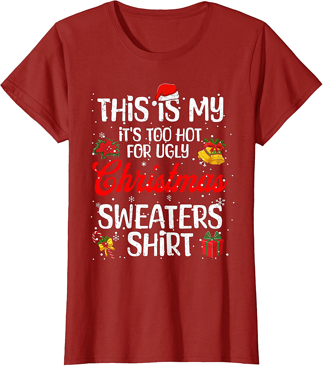  Funny "Too Hot for Ugly Christmas Sweaters" T-Shirt