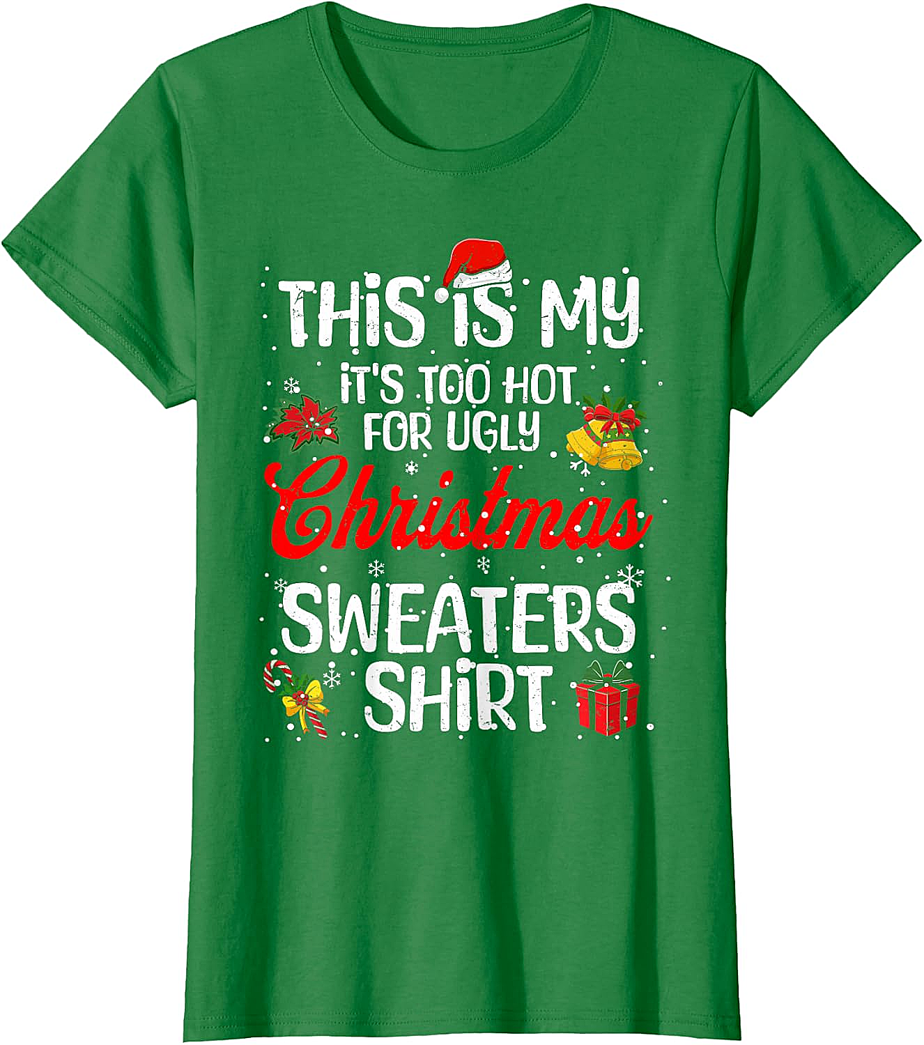 Funny "Too Hot for Ugly Christmas Sweaters" T-Shirt