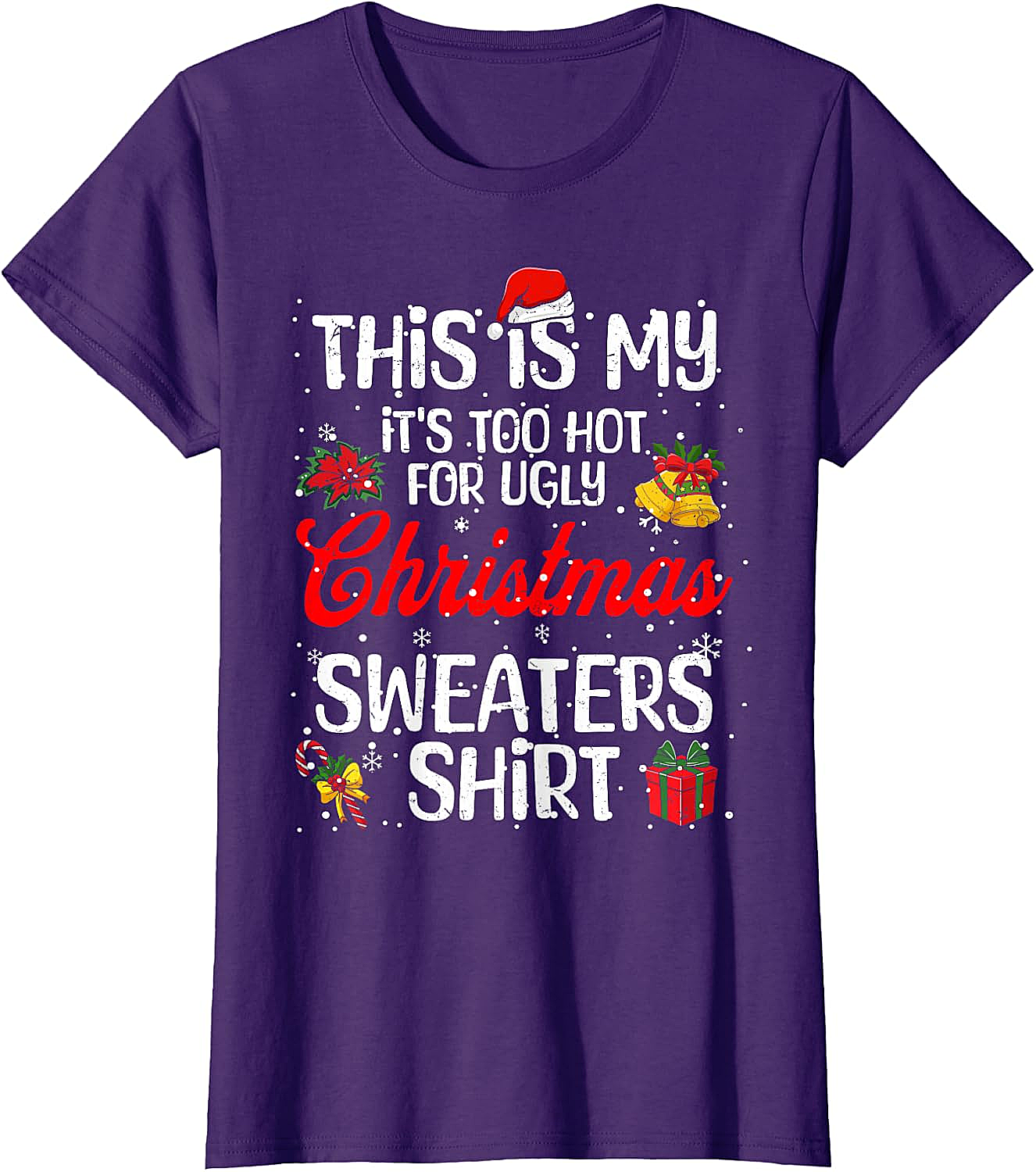  Funny "Too Hot for Ugly Christmas Sweaters" T-Shirt