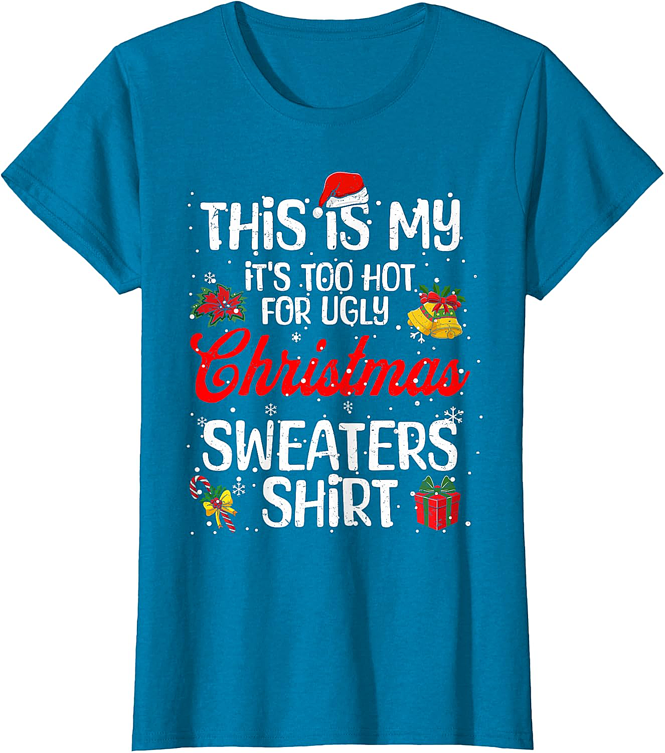  Funny "Too Hot for Ugly Christmas Sweaters" T-Shirt