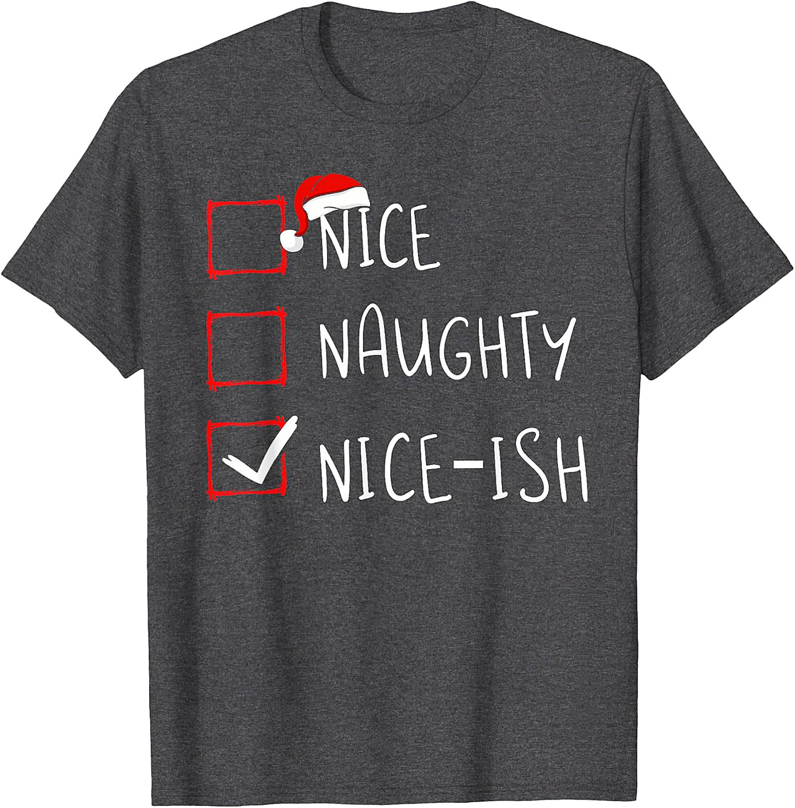 Nice-ish Christmas Checklist Shirt - Humorous Holiday Tee