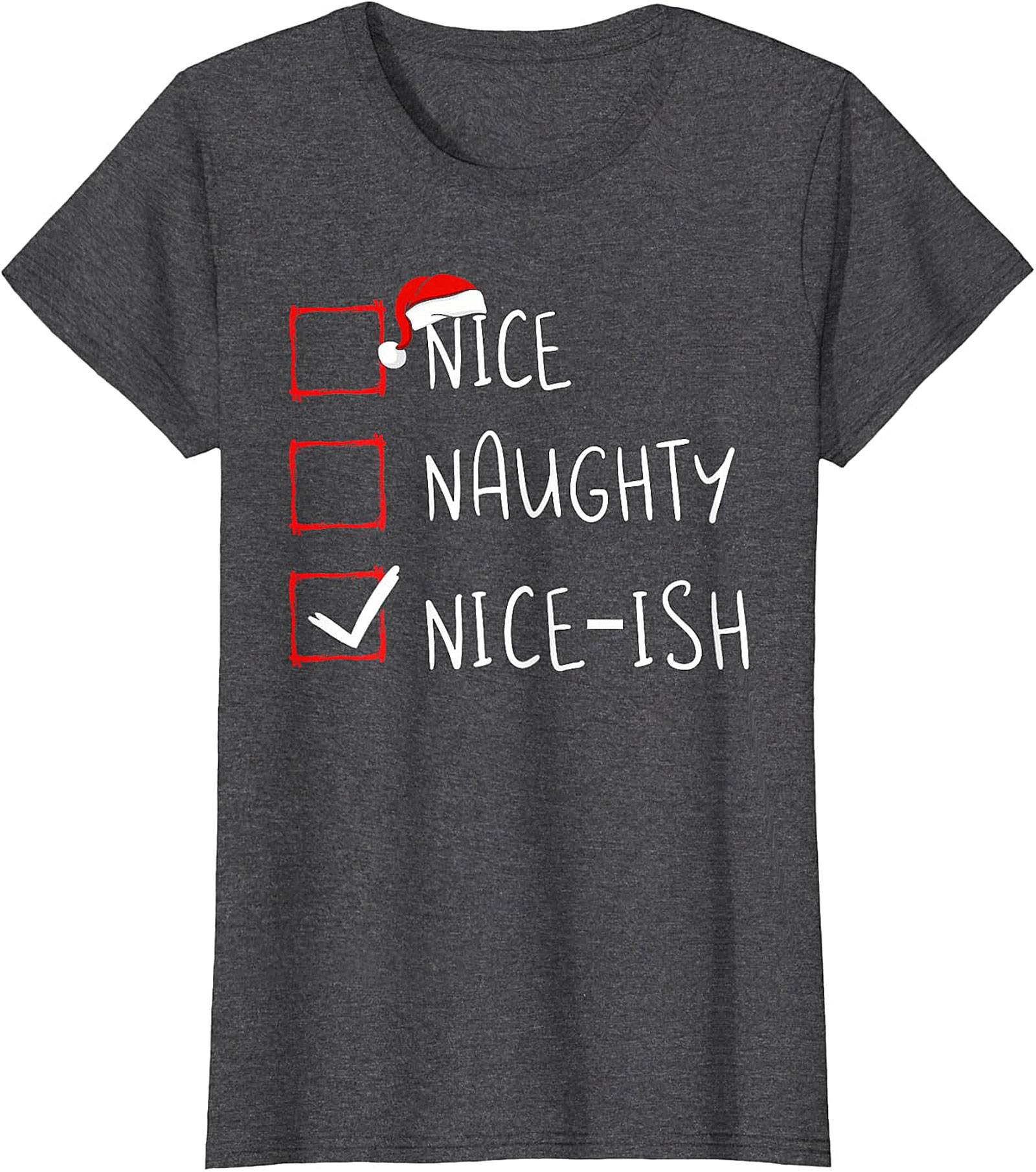Nice-ish Christmas Checklist Shirt - Humorous Holiday Tee