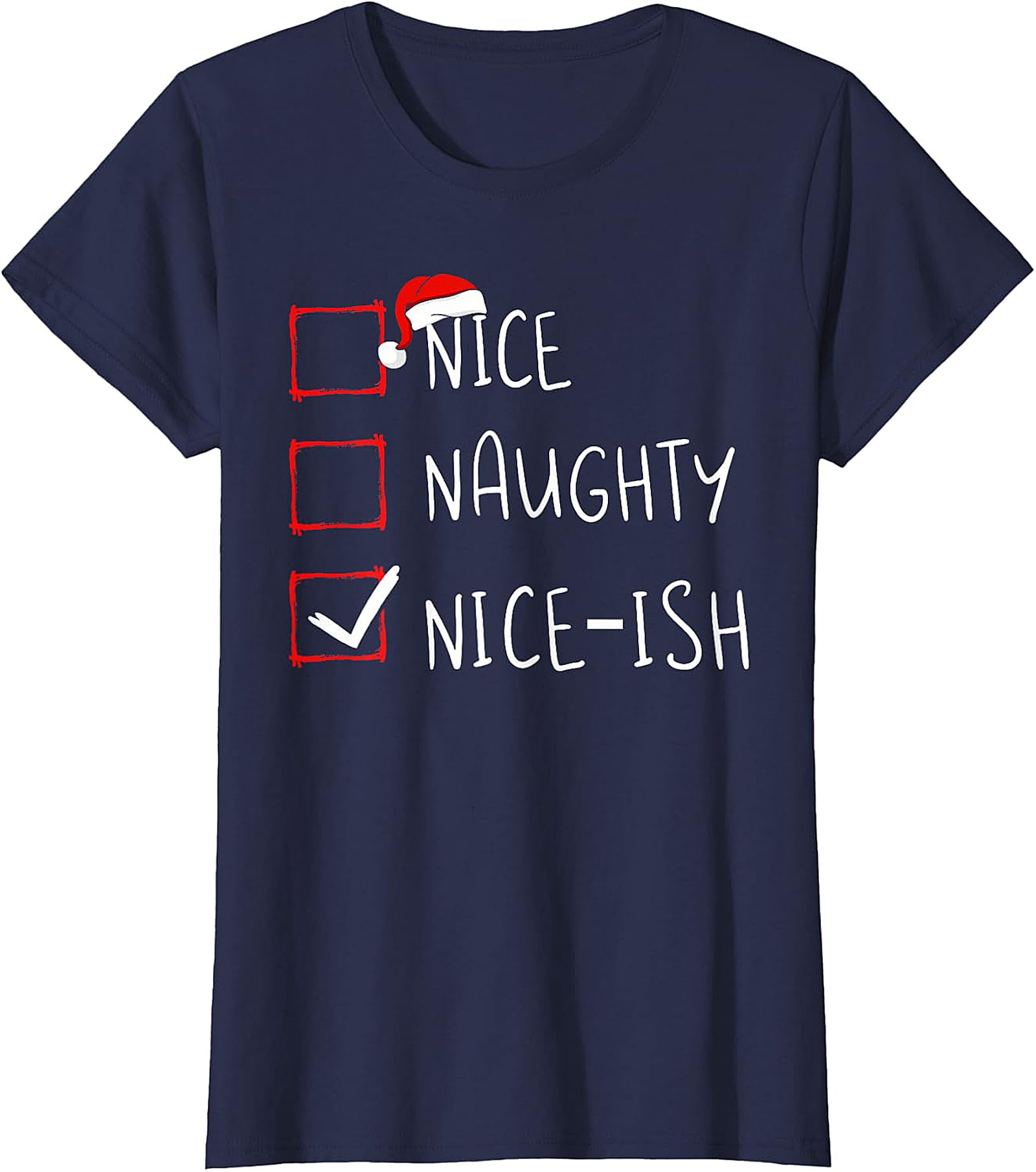 Nice-ish Christmas Checklist Shirt - Humorous Holiday Tee