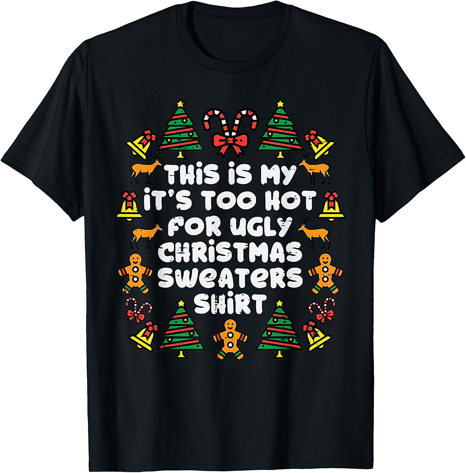  Too Hot for Ugly Christmas Sweaters Shirt | Funny Holiday Tee