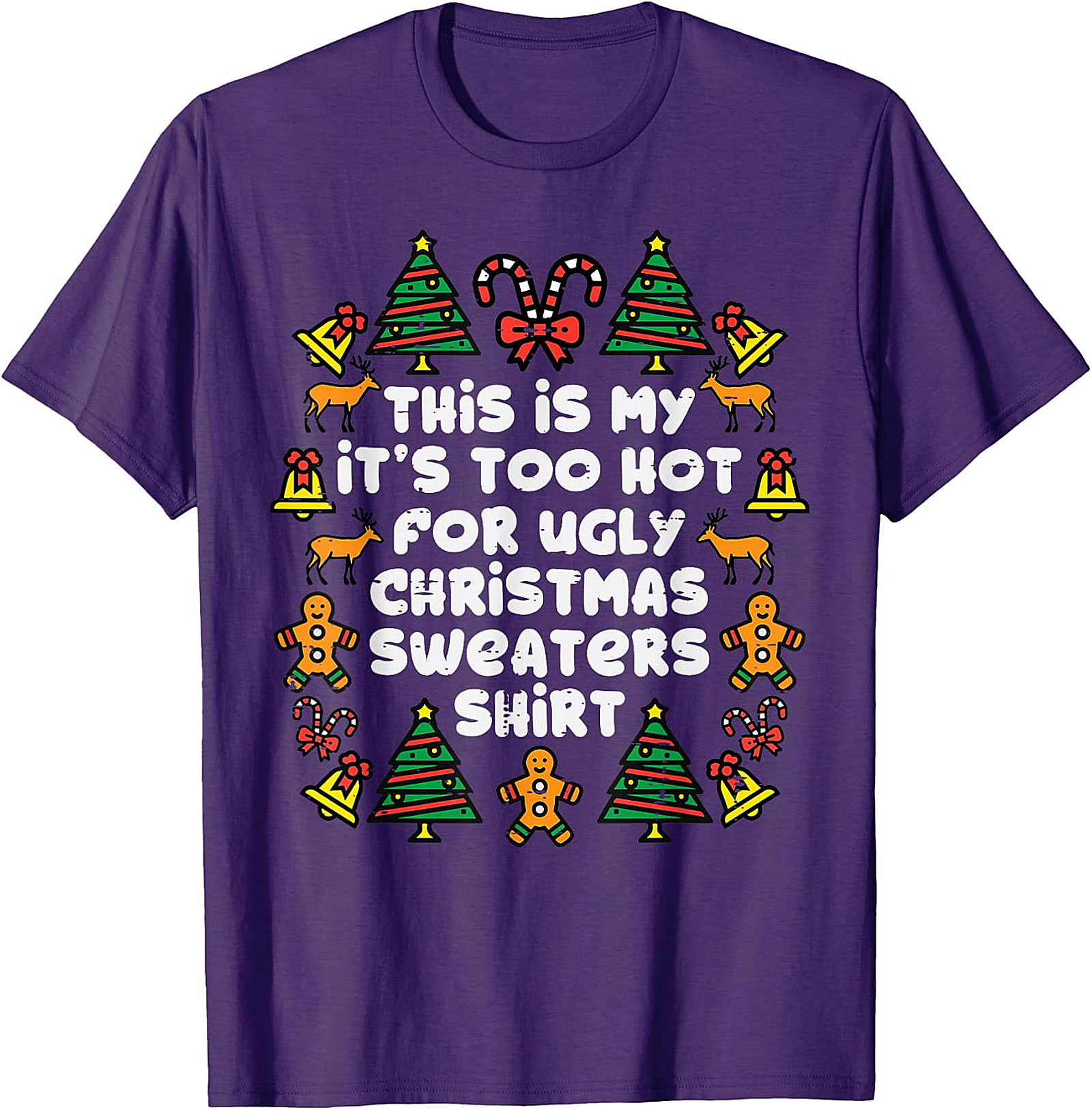  Too Hot for Ugly Christmas Sweaters Shirt | Funny Holiday Tee