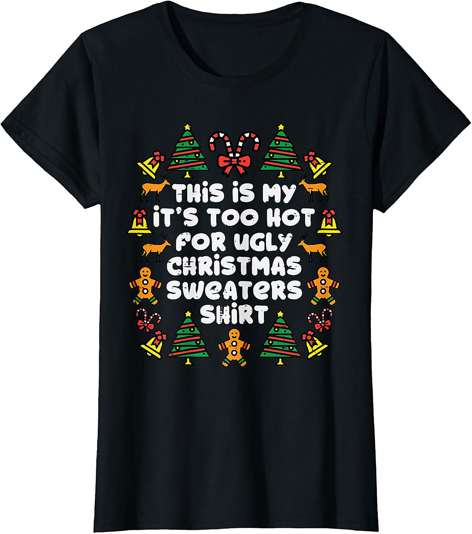  Too Hot for Ugly Christmas Sweaters Shirt | Funny Holiday Tee