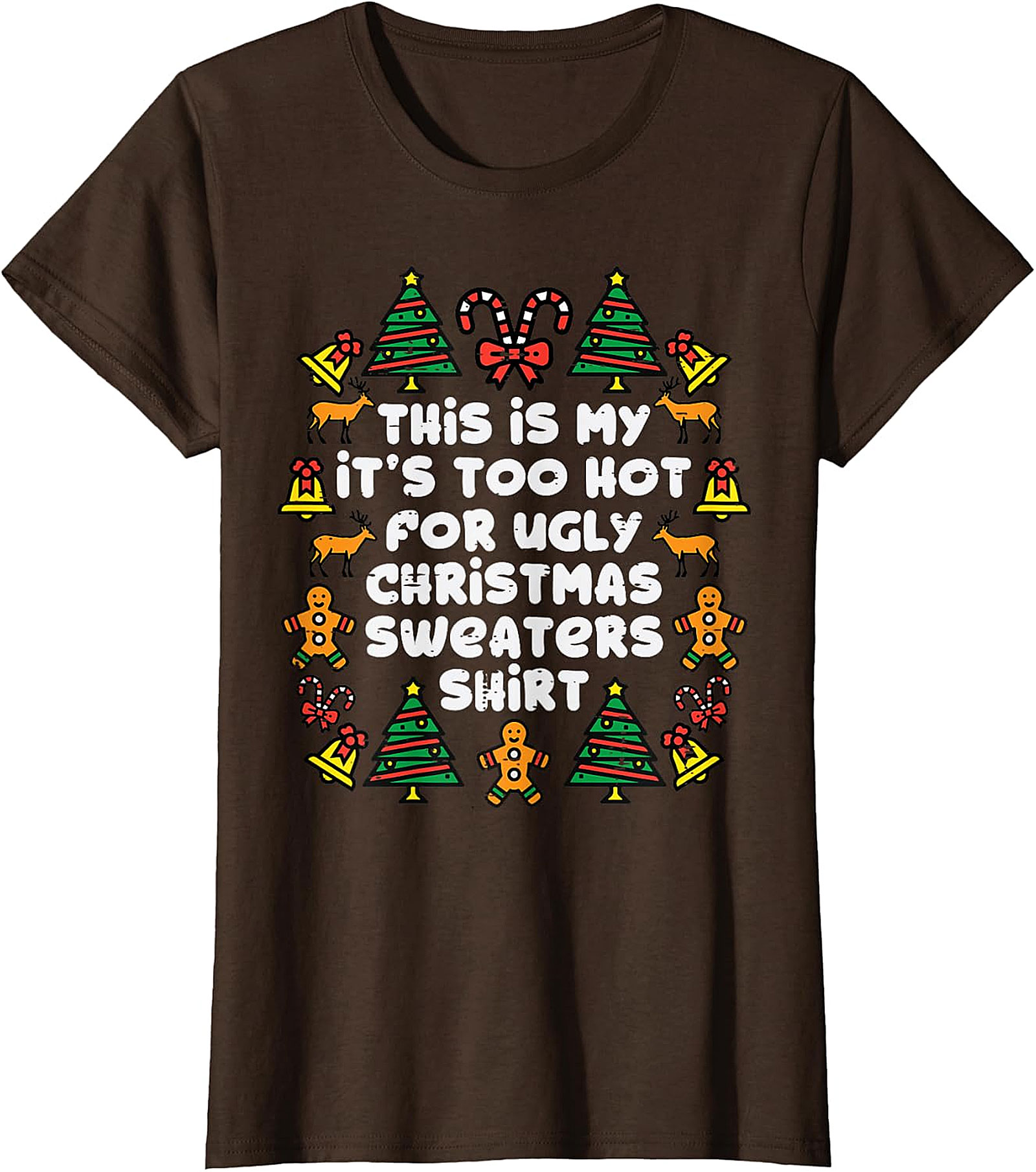  Too Hot for Ugly Christmas Sweaters Shirt | Funny Holiday Tee