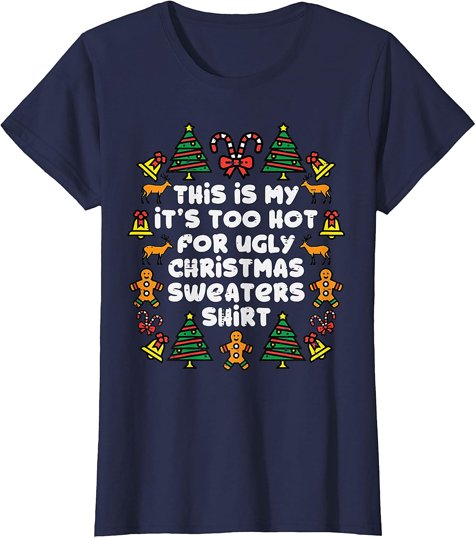  Too Hot for Ugly Christmas Sweaters Shirt | Funny Holiday Tee