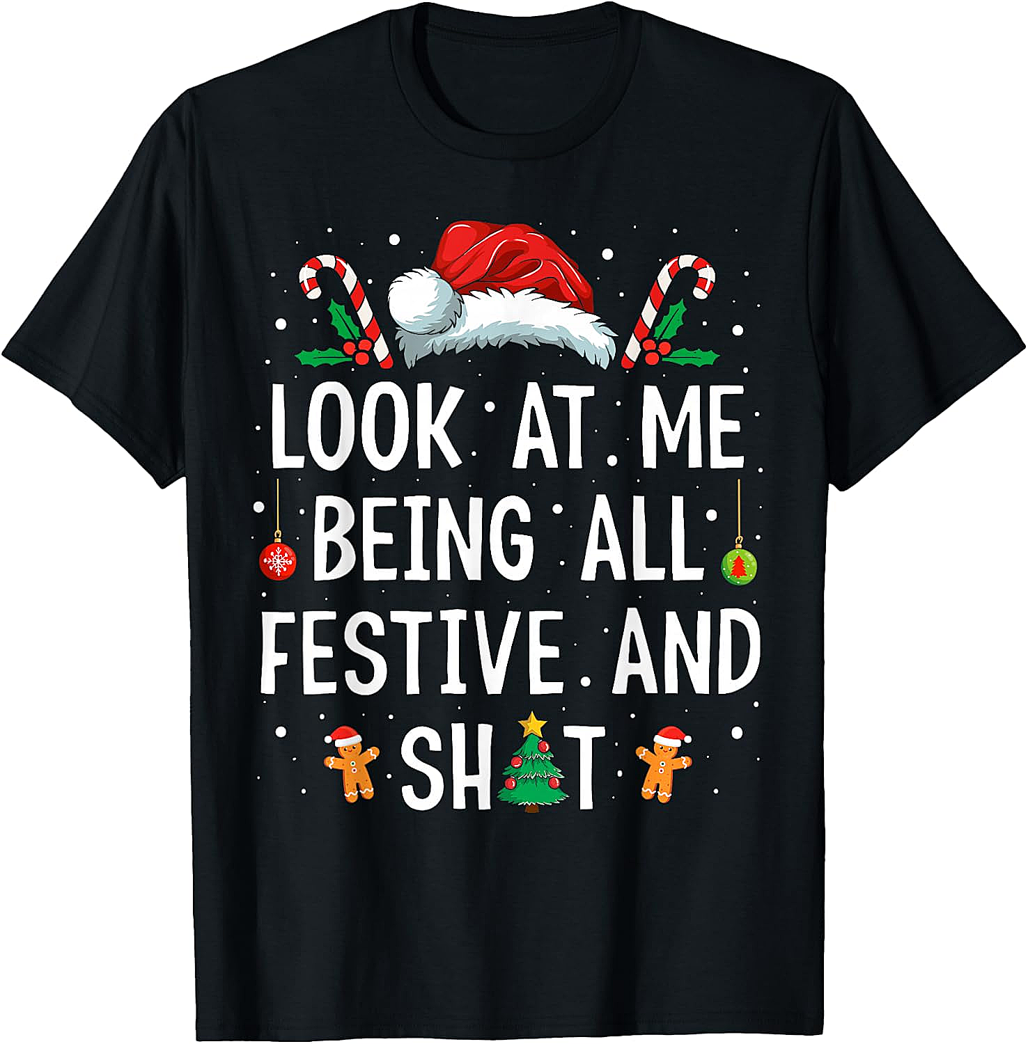 Festive & Shit Funny Christmas T-Shirt Holiday Tee