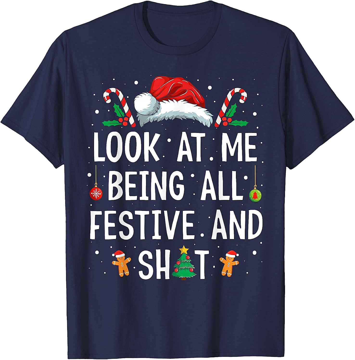  Festive & Shit Funny Christmas T-Shirt Holiday Tee