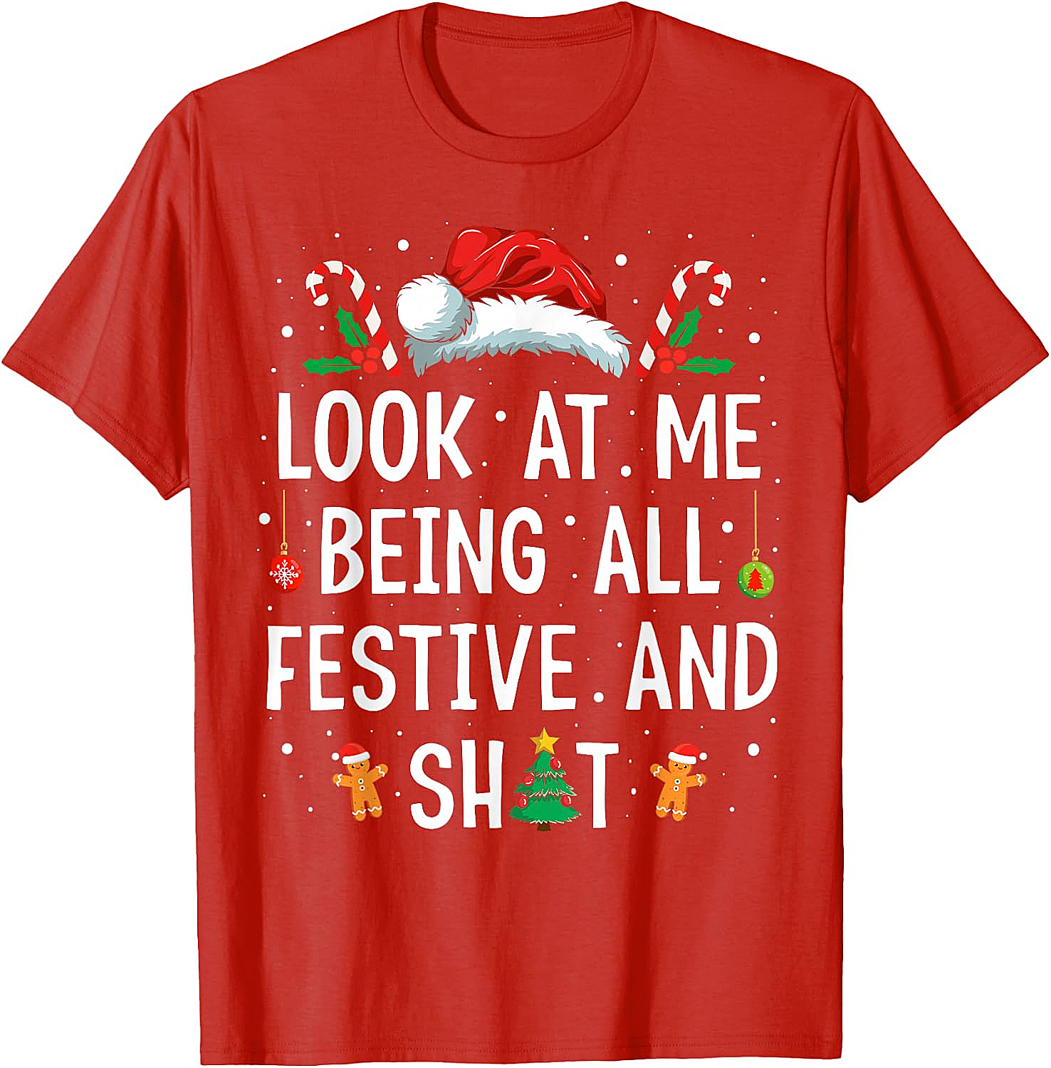  Festive & Shit Funny Christmas T-Shirt Holiday Tee