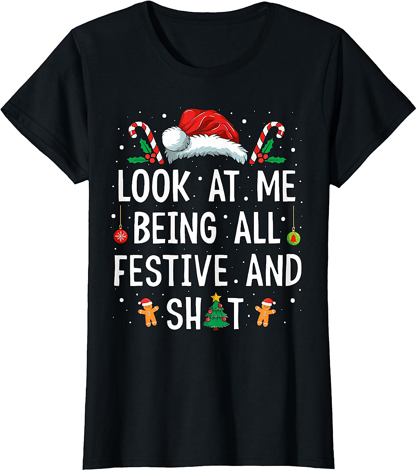  Festive & Shit Funny Christmas T-Shirt Holiday Tee