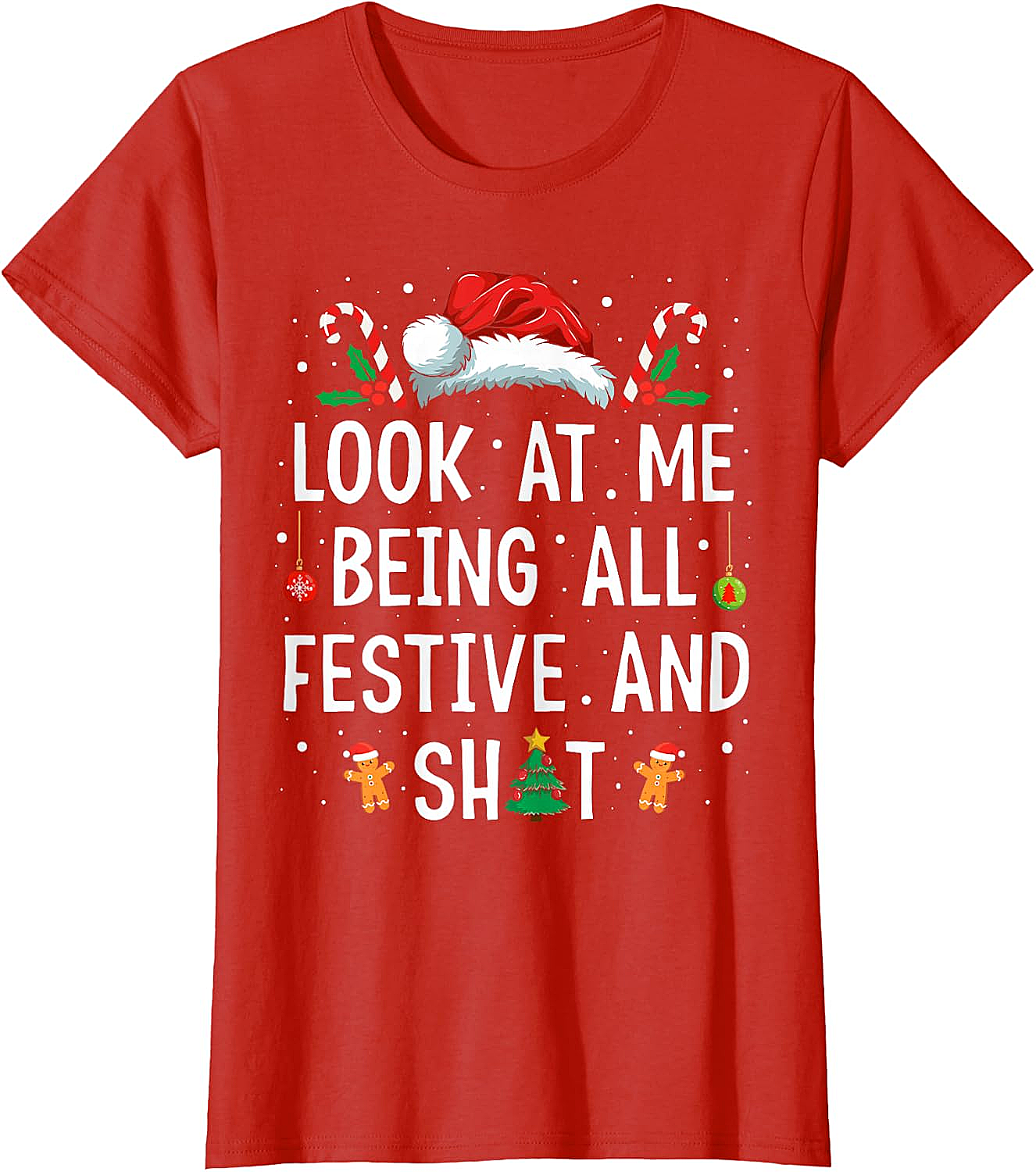  Festive & Shit Funny Christmas T-Shirt Holiday Tee