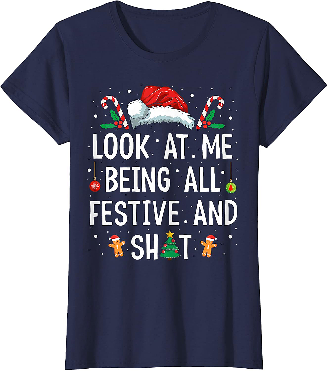  Festive & Shit Funny Christmas T-Shirt Holiday Tee