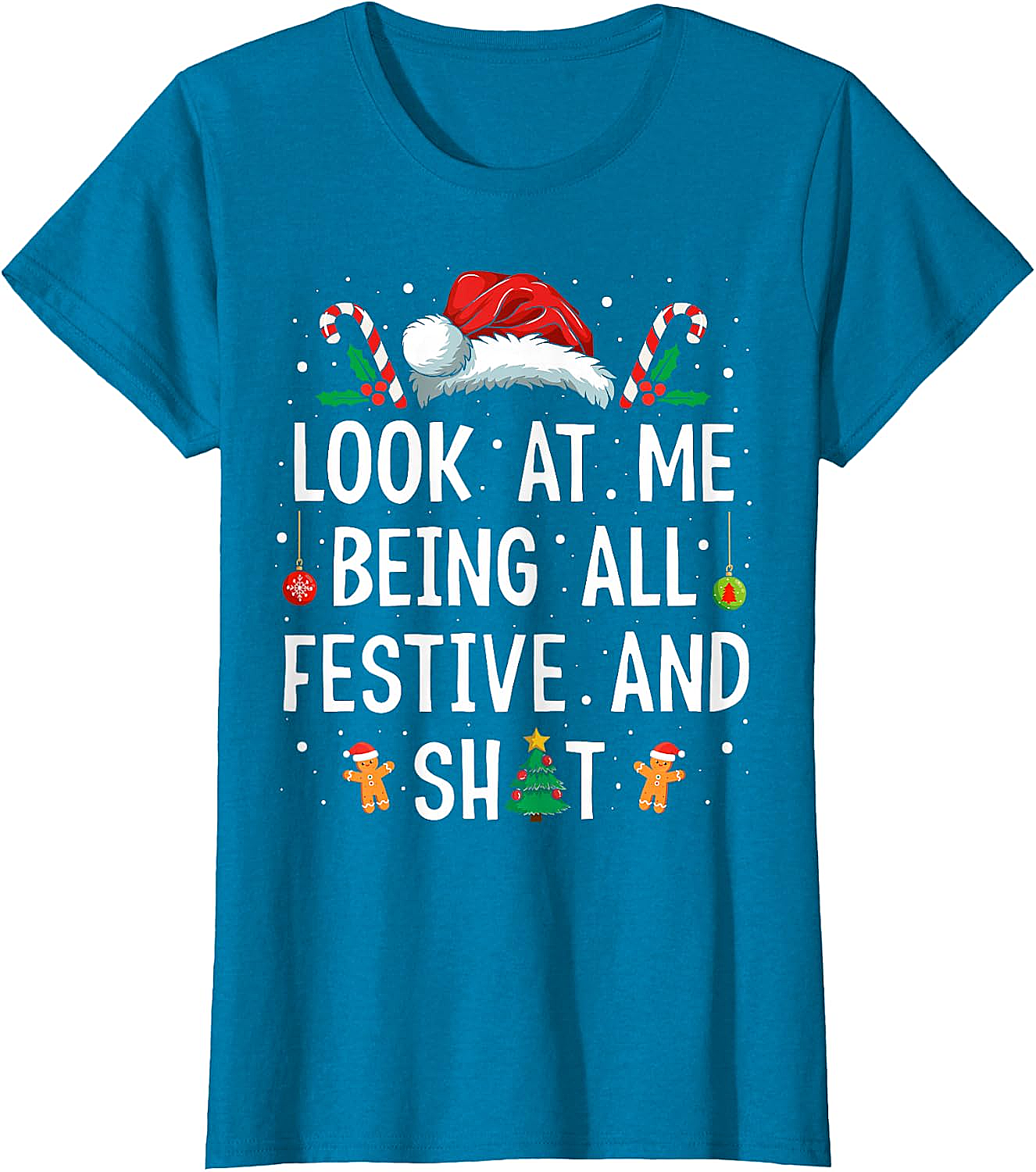  Festive & Shit Funny Christmas T-Shirt Holiday Tee