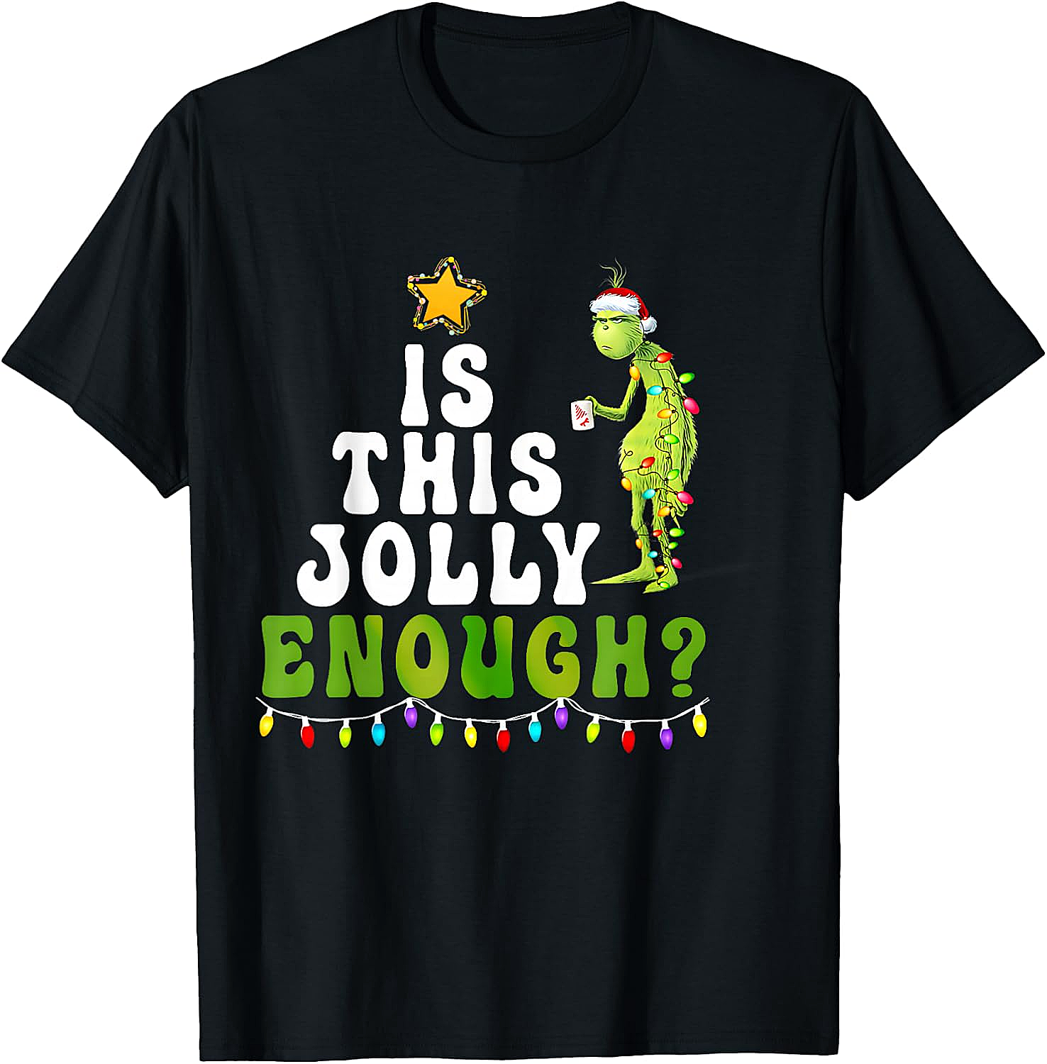 Is This Jolly Enough Grinch Christmas Lights Funny T-Shirt