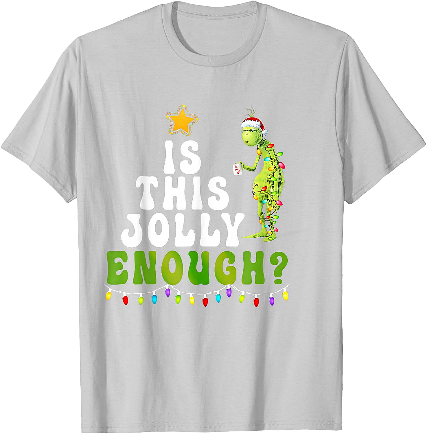  Is This Jolly Enough Grinch Christmas Lights Funny T-Shirt