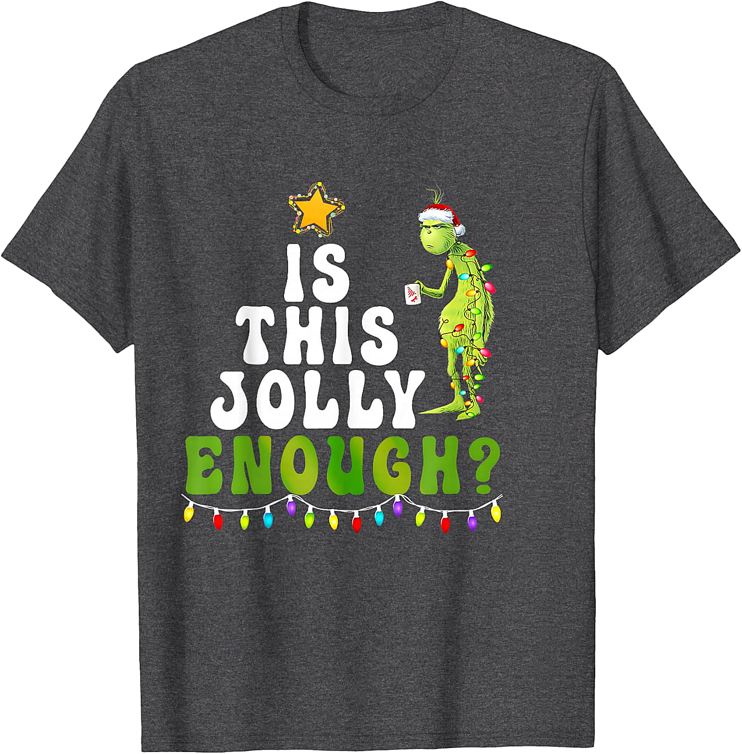  Is This Jolly Enough Grinch Christmas Lights Funny T-Shirt