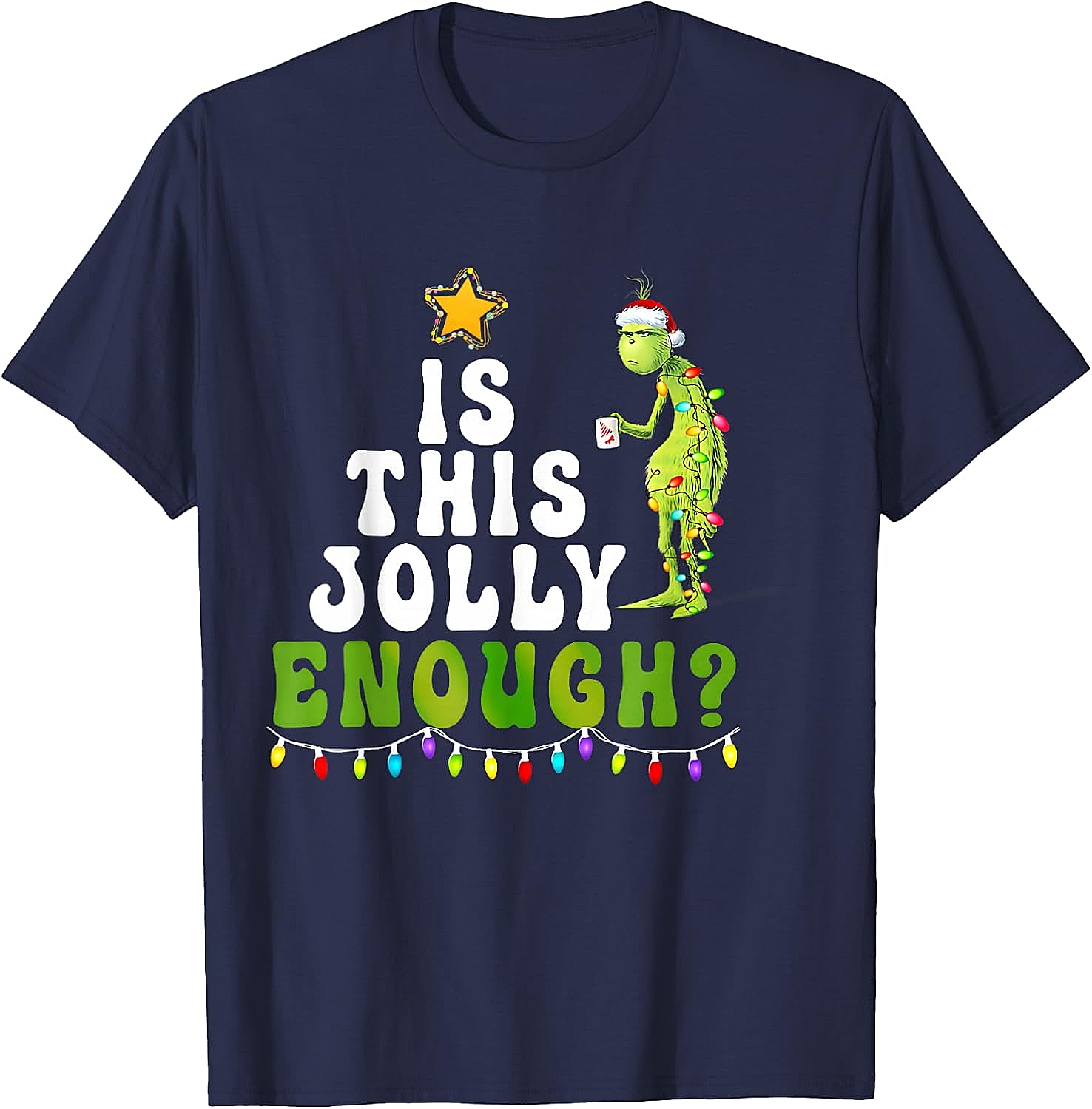  Is This Jolly Enough Grinch Christmas Lights Funny T-Shirt