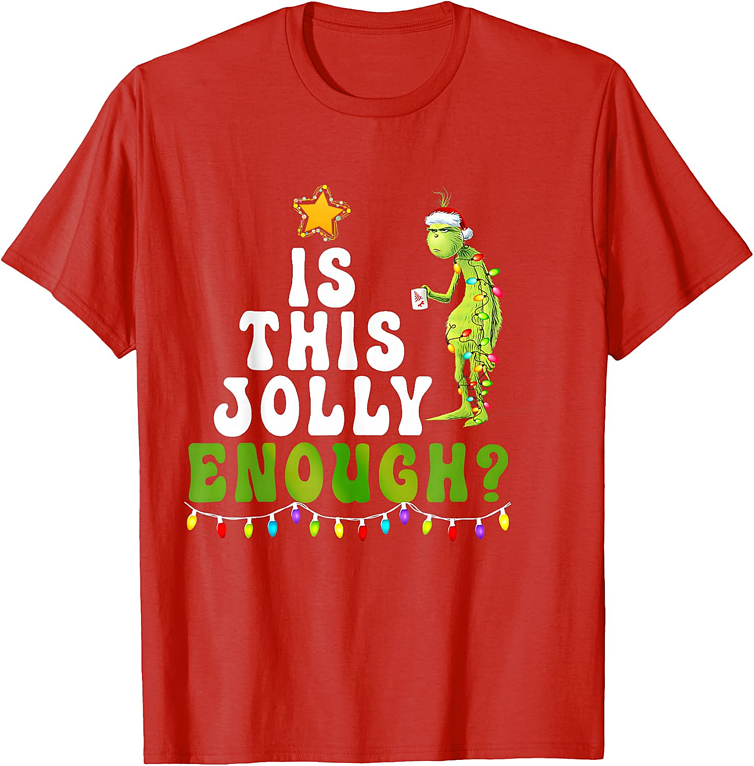 Is This Jolly Enough Grinch Christmas Lights Funny T-Shirt