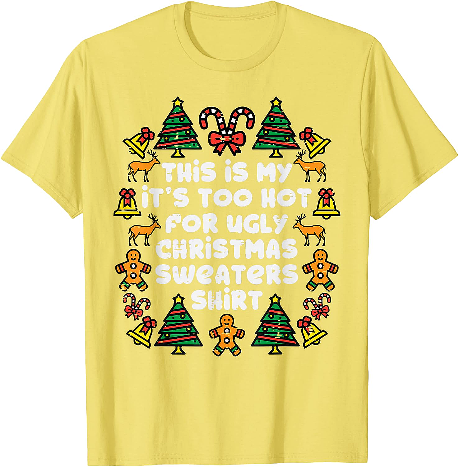  Too Hot Ugly Christmas Sweaters Funny T-Shirt 