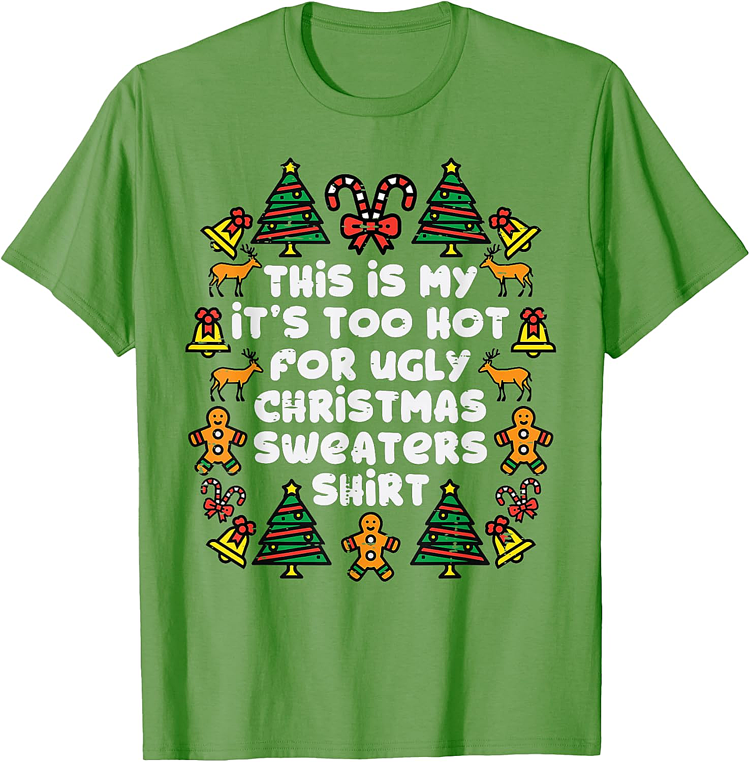  Too Hot Ugly Christmas Sweaters Funny T-Shirt 