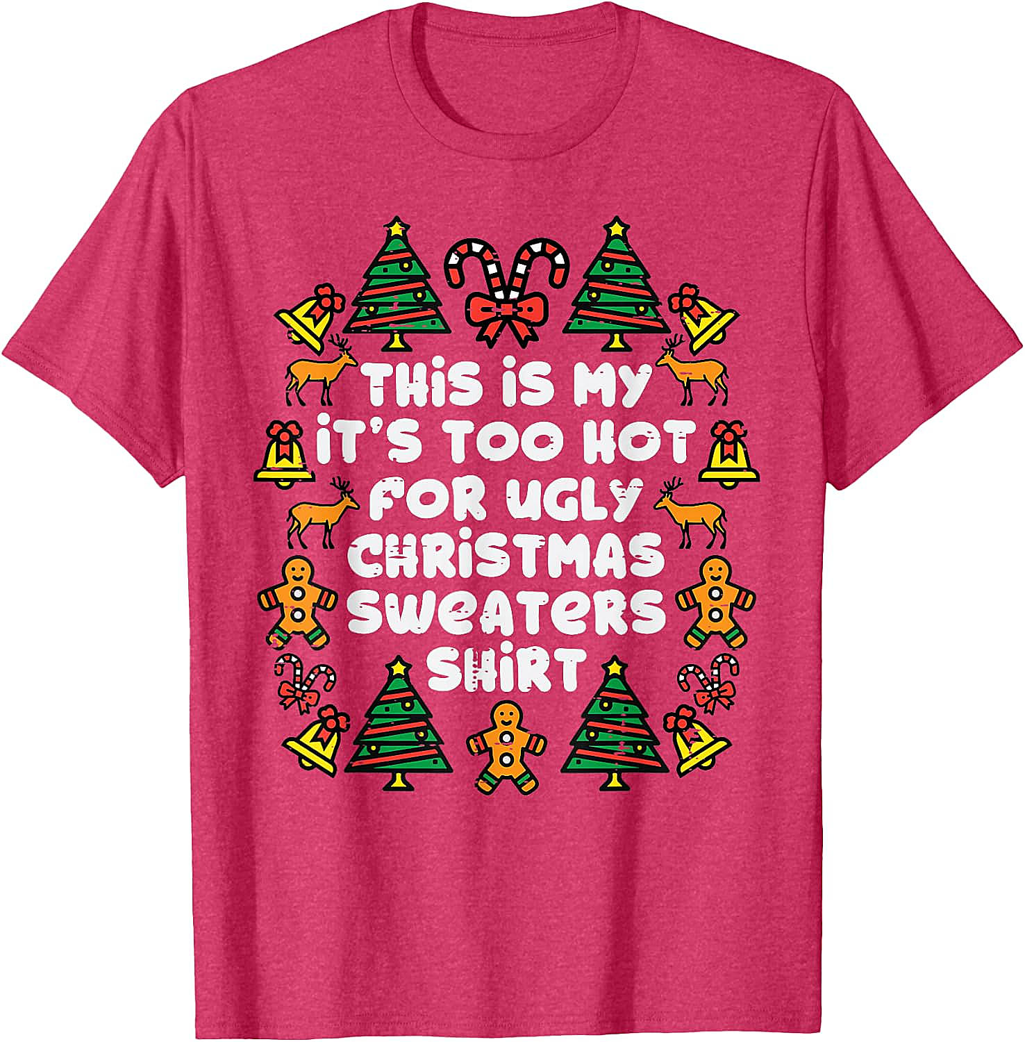  Too Hot Ugly Christmas Sweaters Funny T-Shirt 