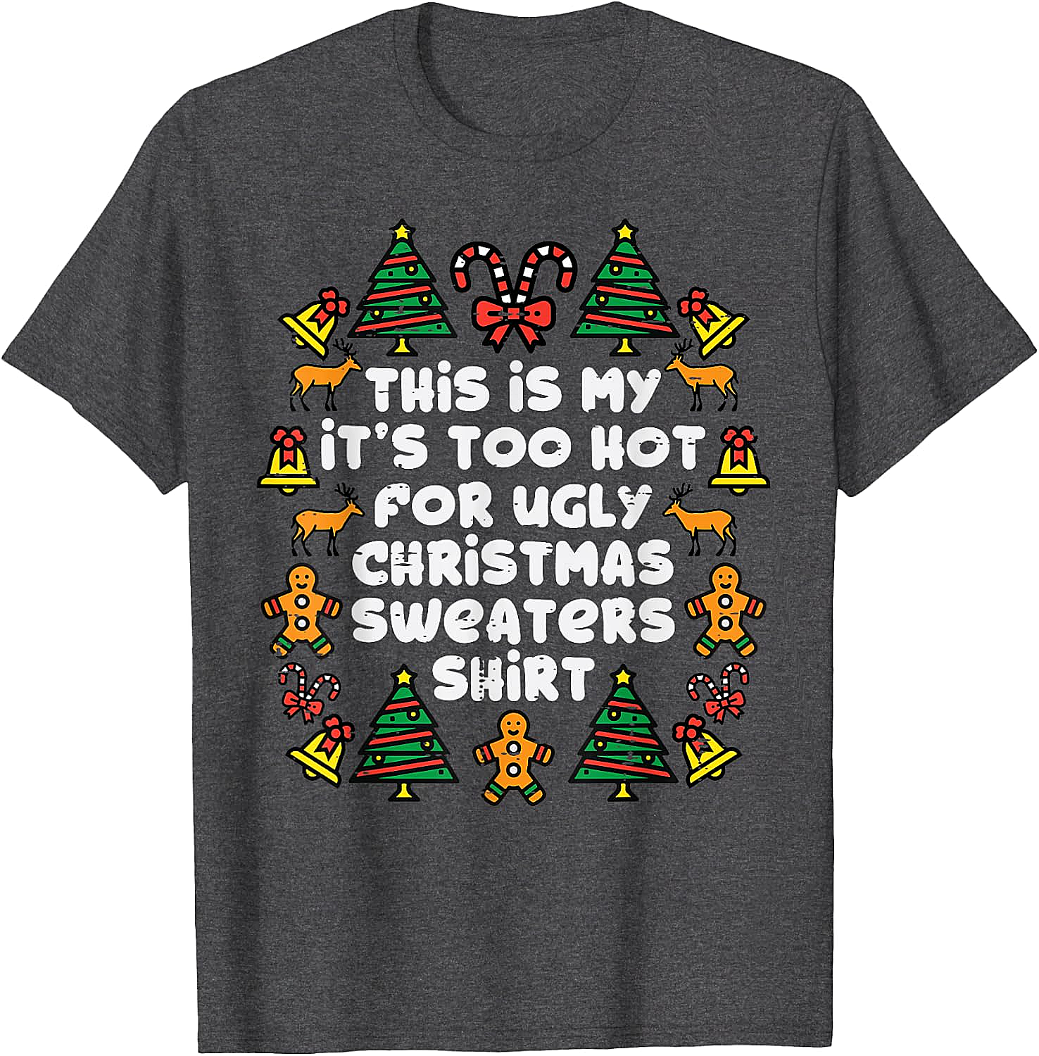  Too Hot Ugly Christmas Sweaters Funny T-Shirt 