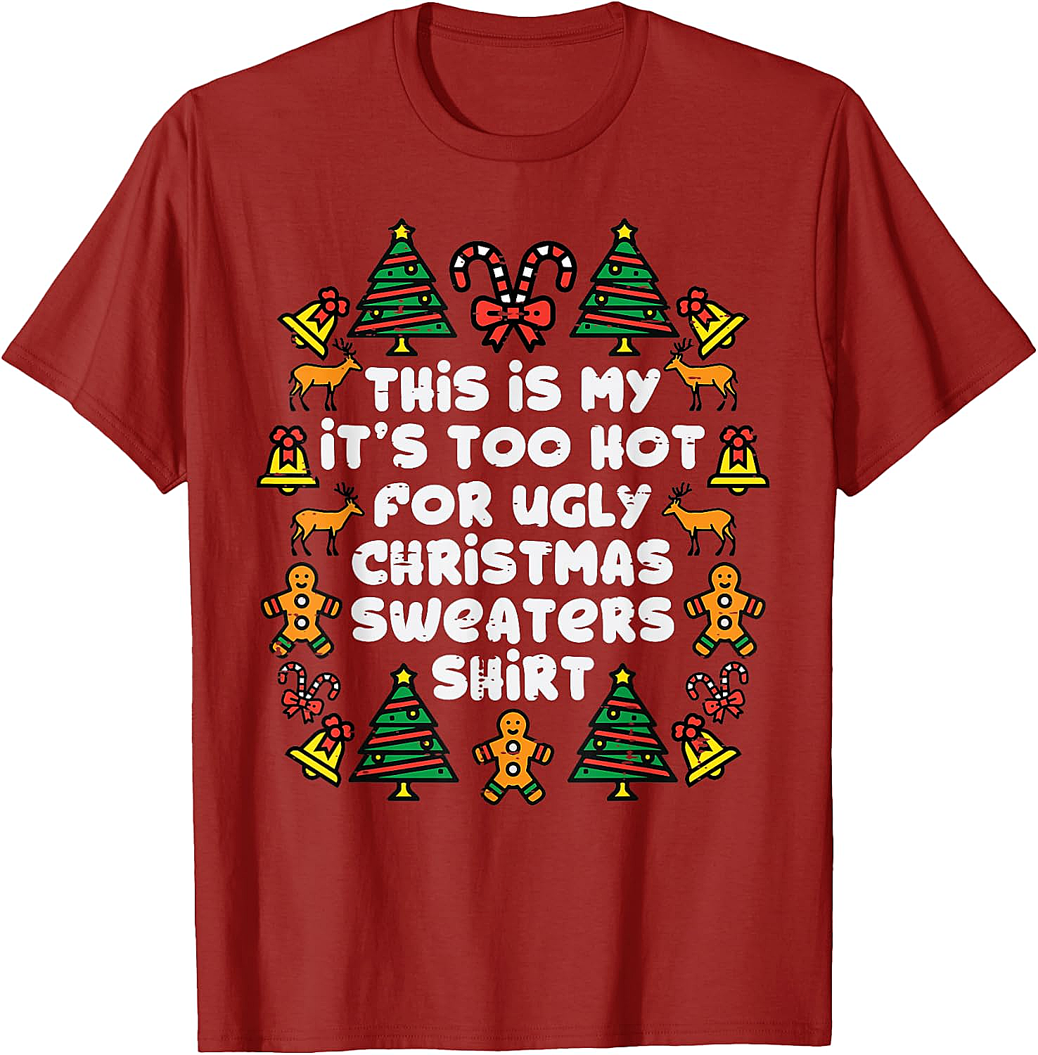  Too Hot Ugly Christmas Sweaters Funny T-Shirt 