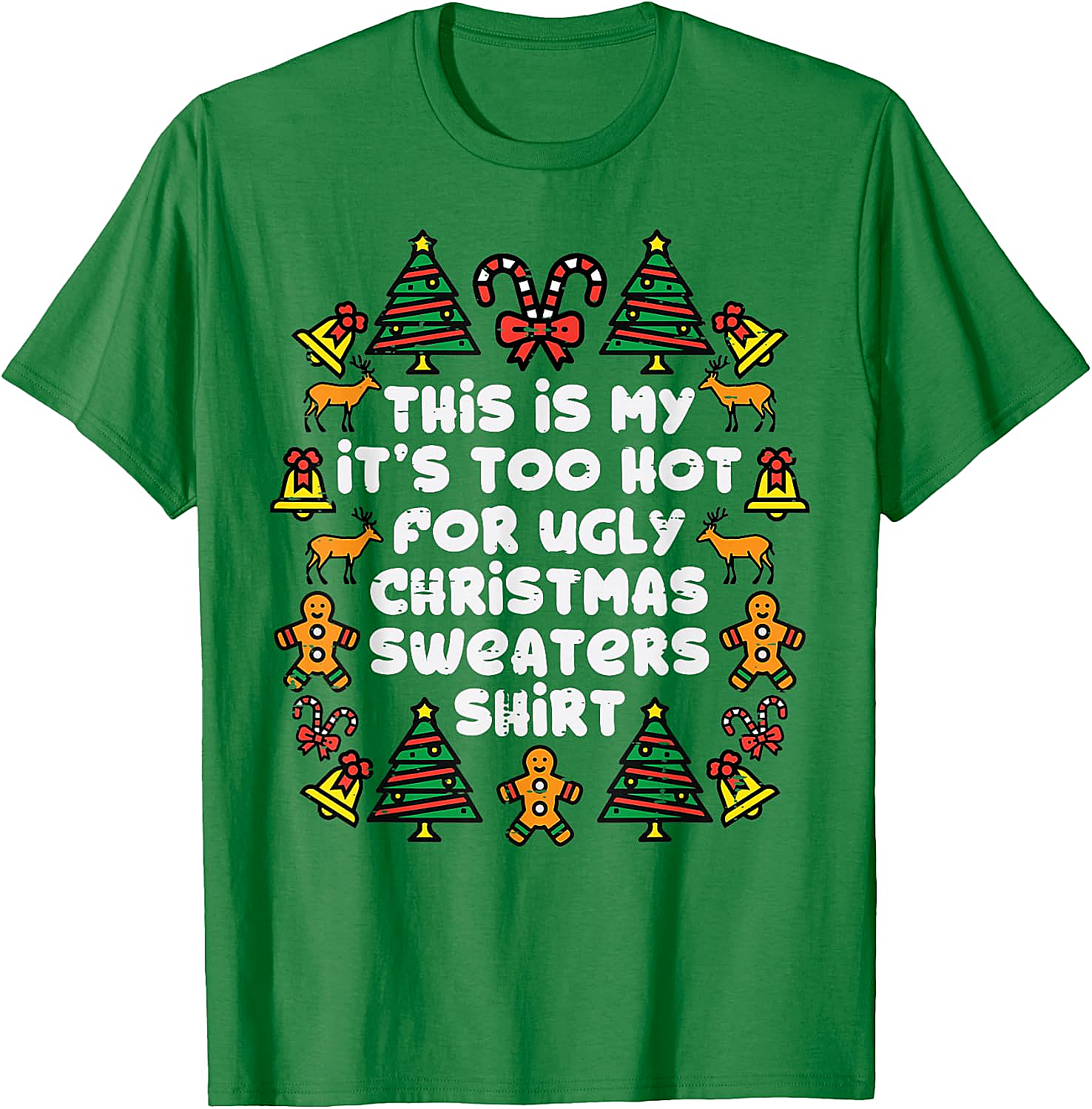  Too Hot Ugly Christmas Sweaters Funny T-Shirt 