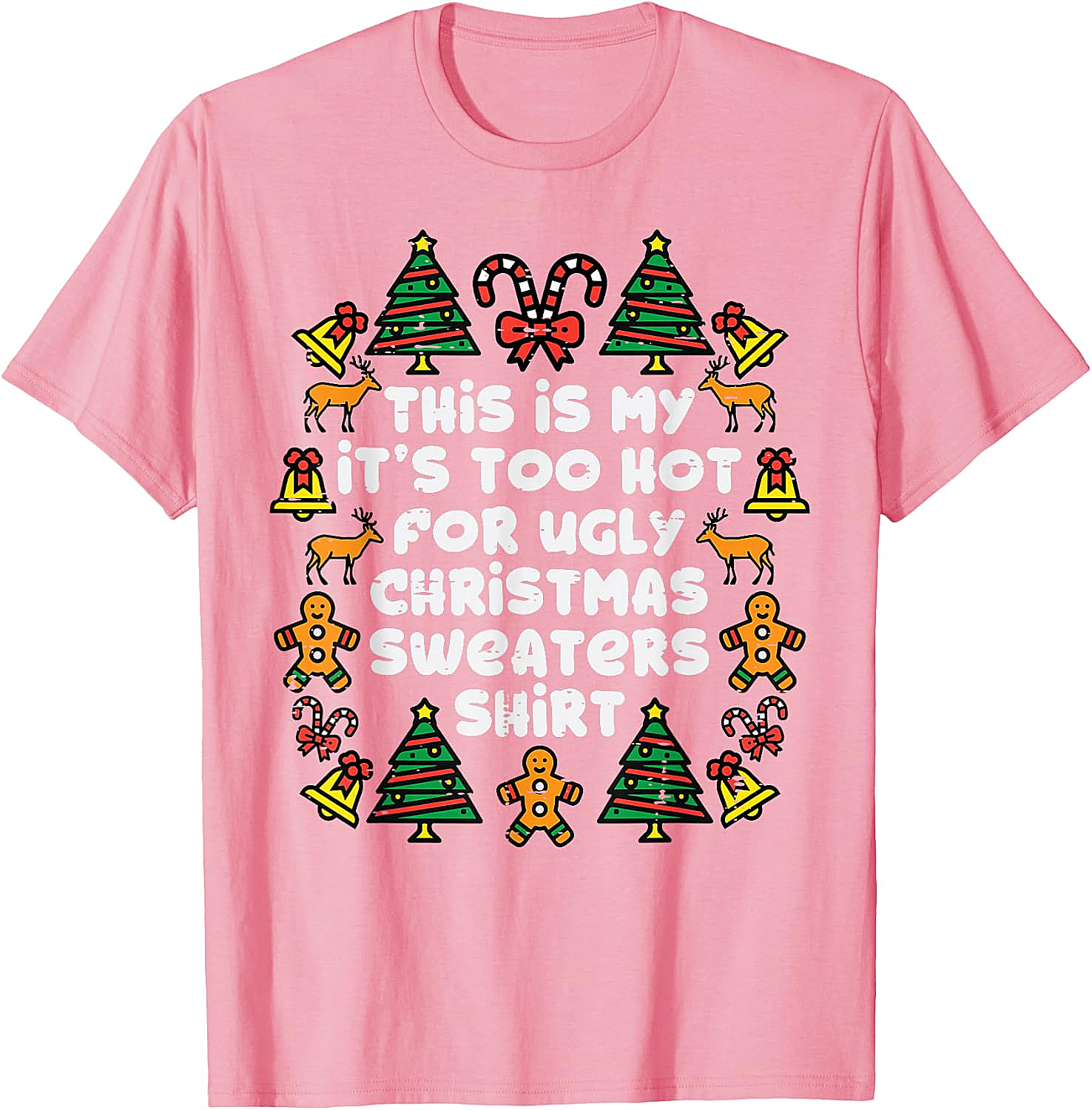  Too Hot Ugly Christmas Sweaters Funny T-Shirt 