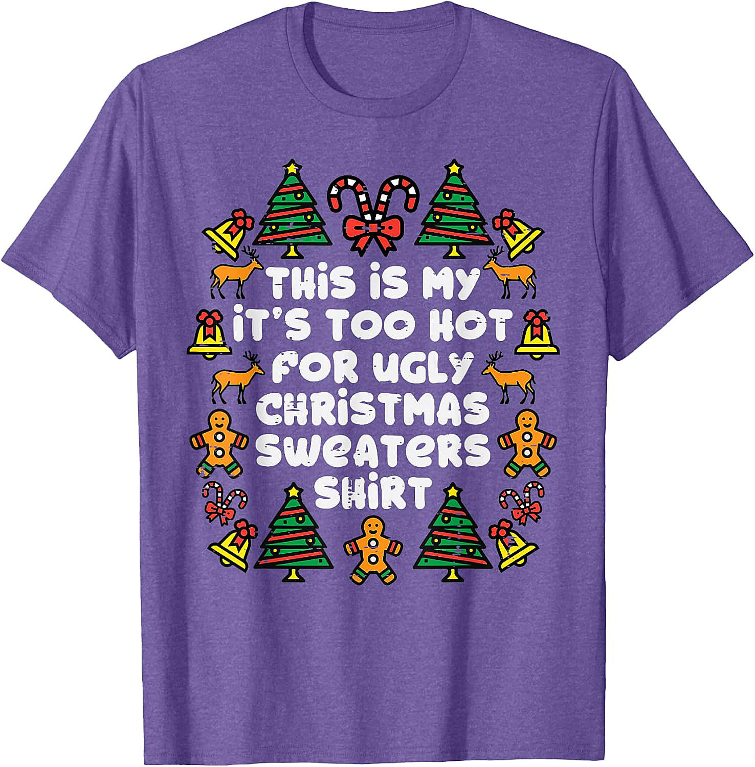  Too Hot Ugly Christmas Sweaters Funny T-Shirt 