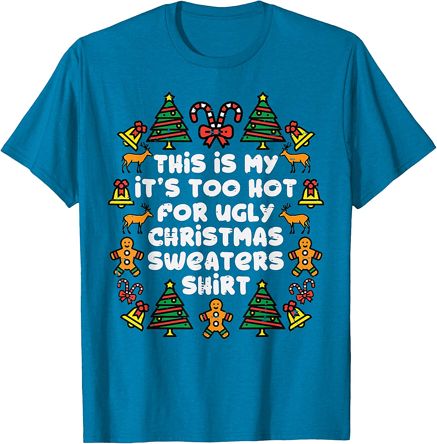  Too Hot Ugly Christmas Sweaters Funny T-Shirt 