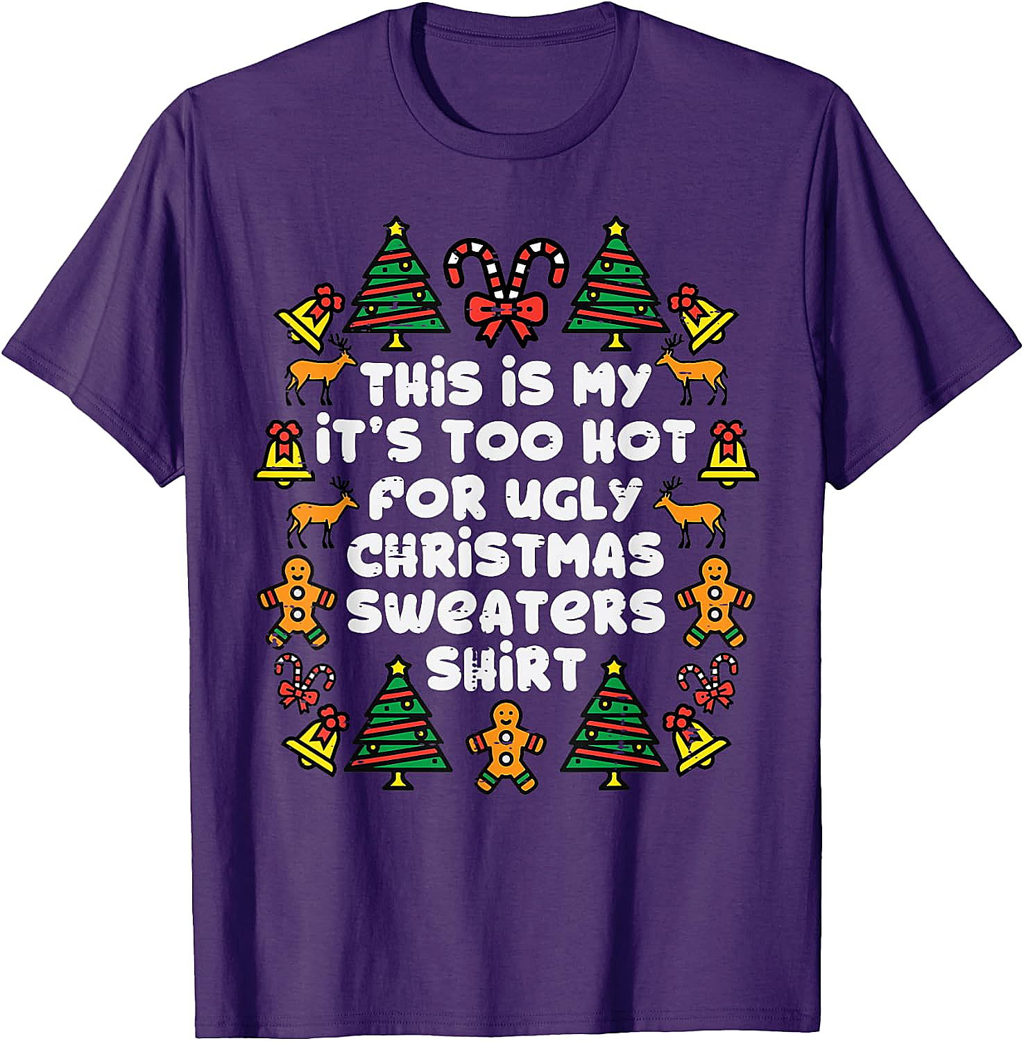  Too Hot Ugly Christmas Sweaters Funny T-Shirt 