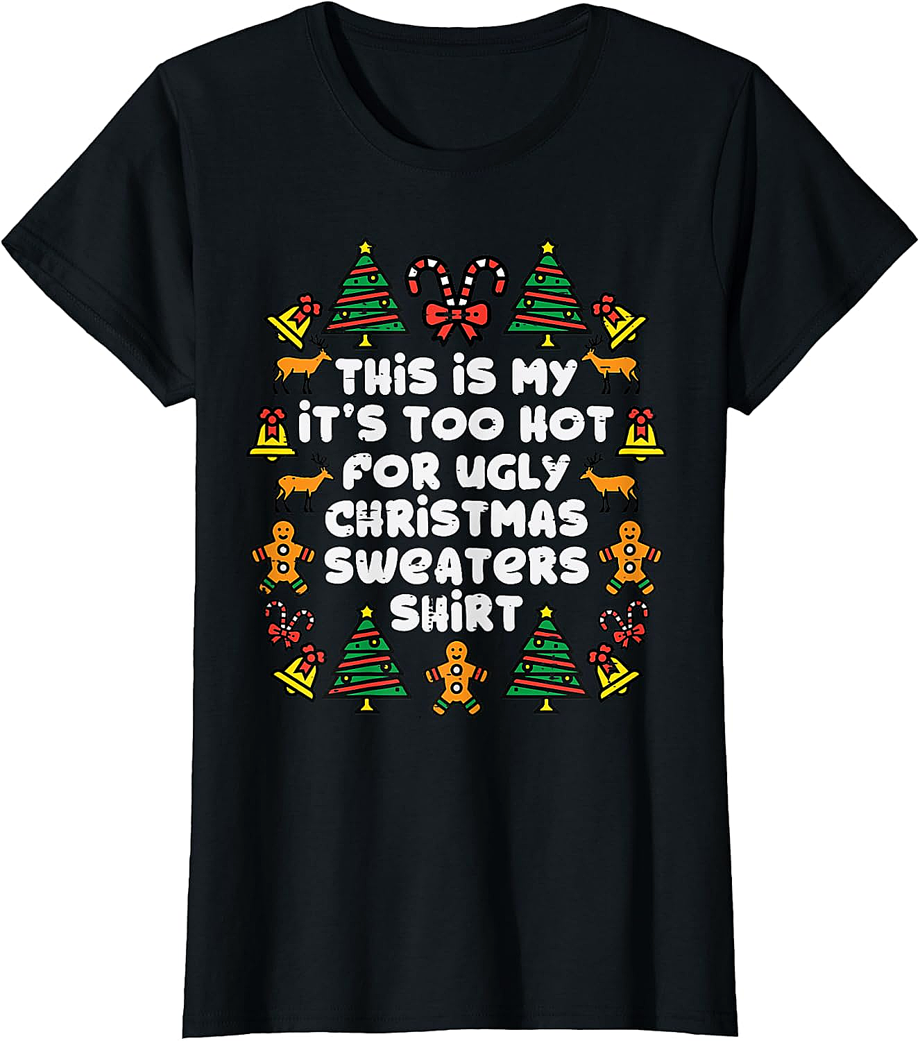  Too Hot Ugly Christmas Sweaters Funny T-Shirt 