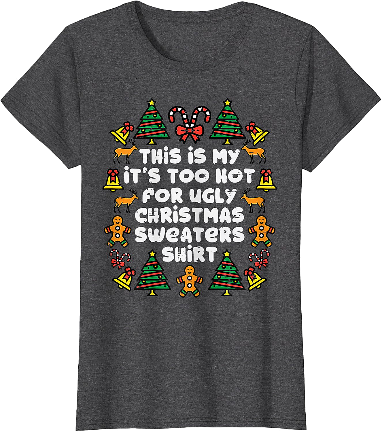  Too Hot Ugly Christmas Sweaters Funny T-Shirt 