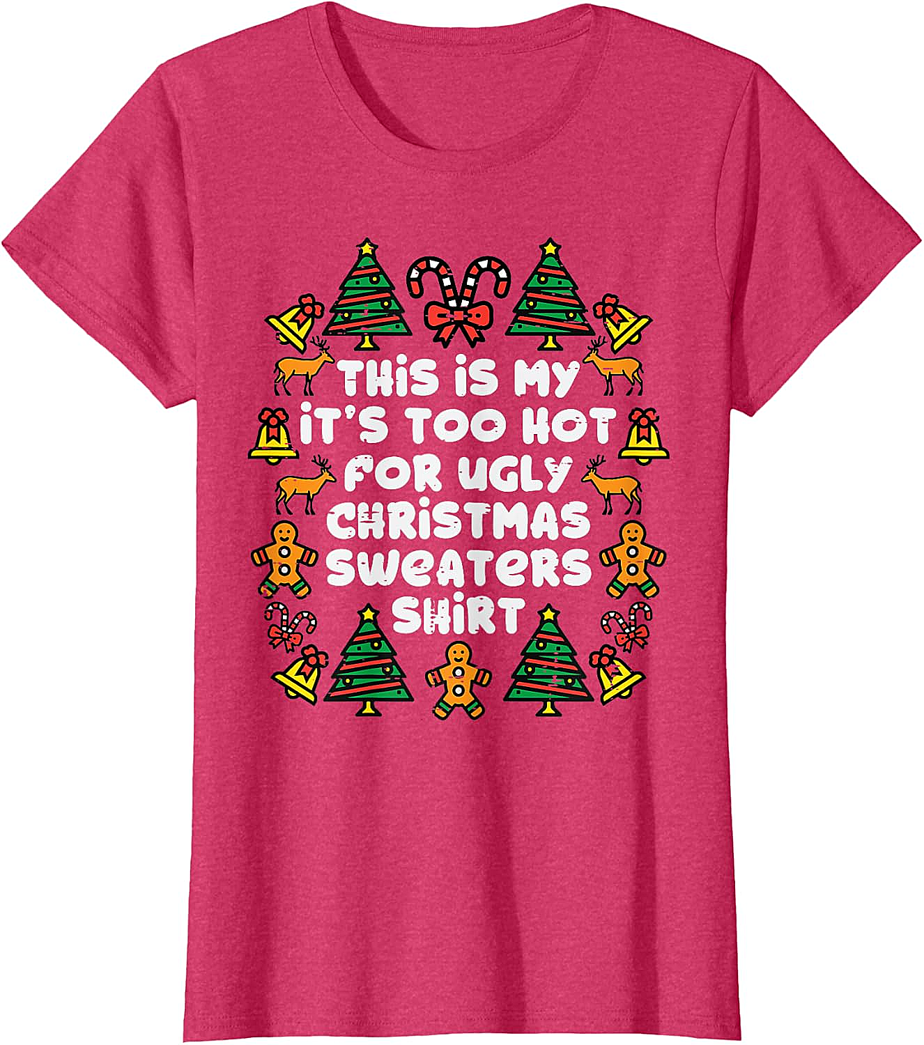  Too Hot Ugly Christmas Sweaters Funny T-Shirt 