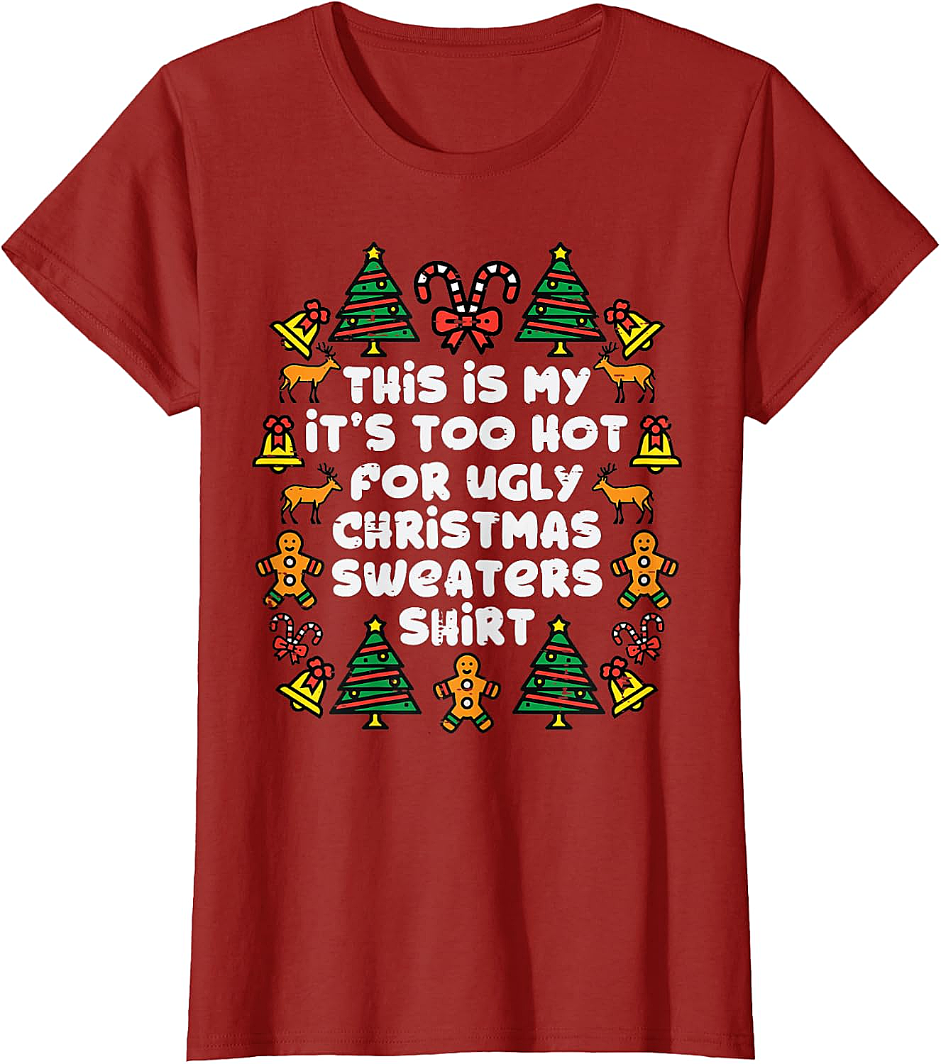  Too Hot Ugly Christmas Sweaters Funny T-Shirt 