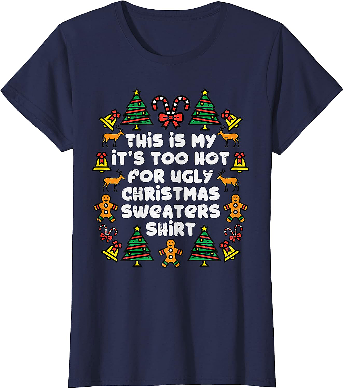  Too Hot Ugly Christmas Sweaters Funny T-Shirt 