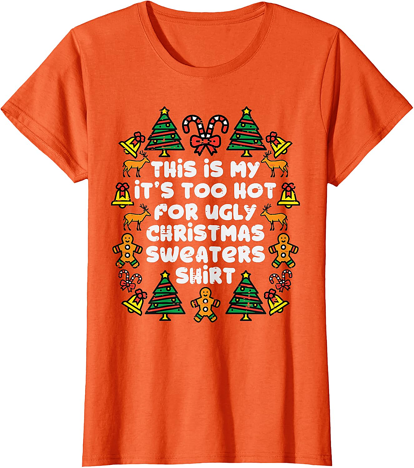  Too Hot Ugly Christmas Sweaters Funny T-Shirt 