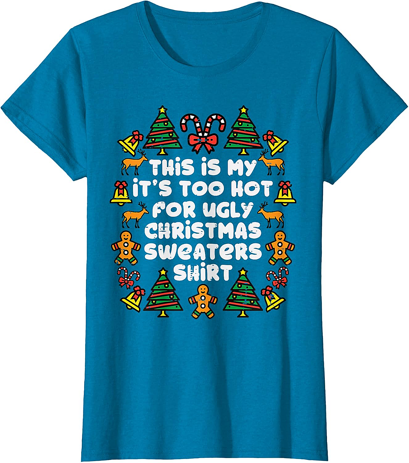  Too Hot Ugly Christmas Sweaters Funny T-Shirt 