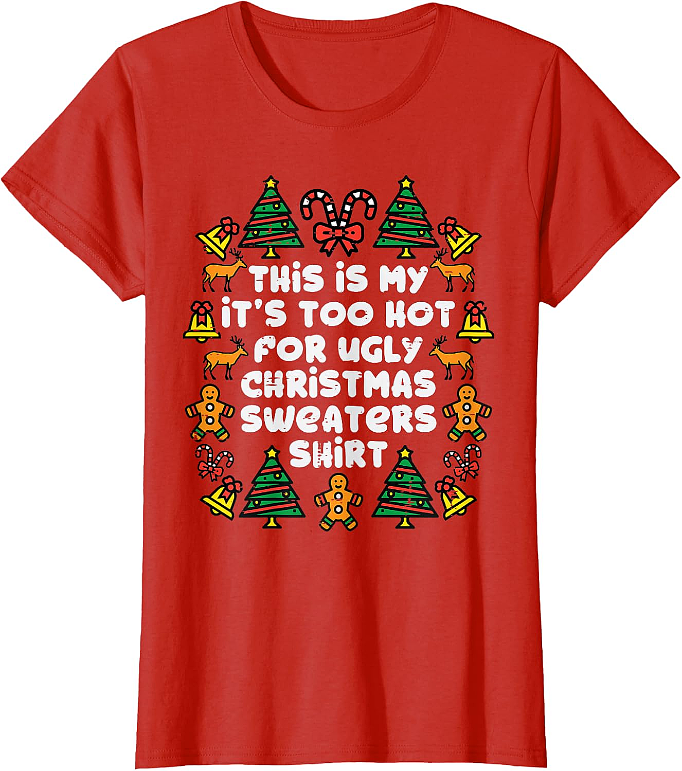  Too Hot Ugly Christmas Sweaters Funny T-Shirt 