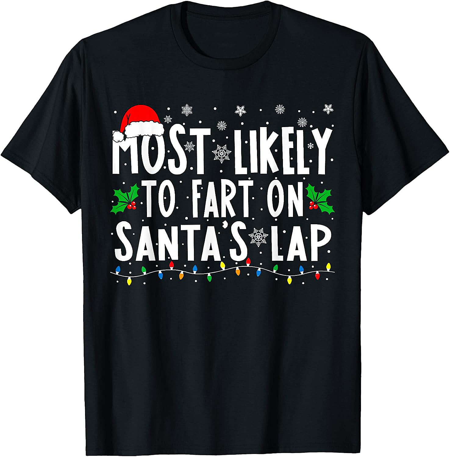 Most Likely To Fart On Santa's Lap Funny Christmas Tee