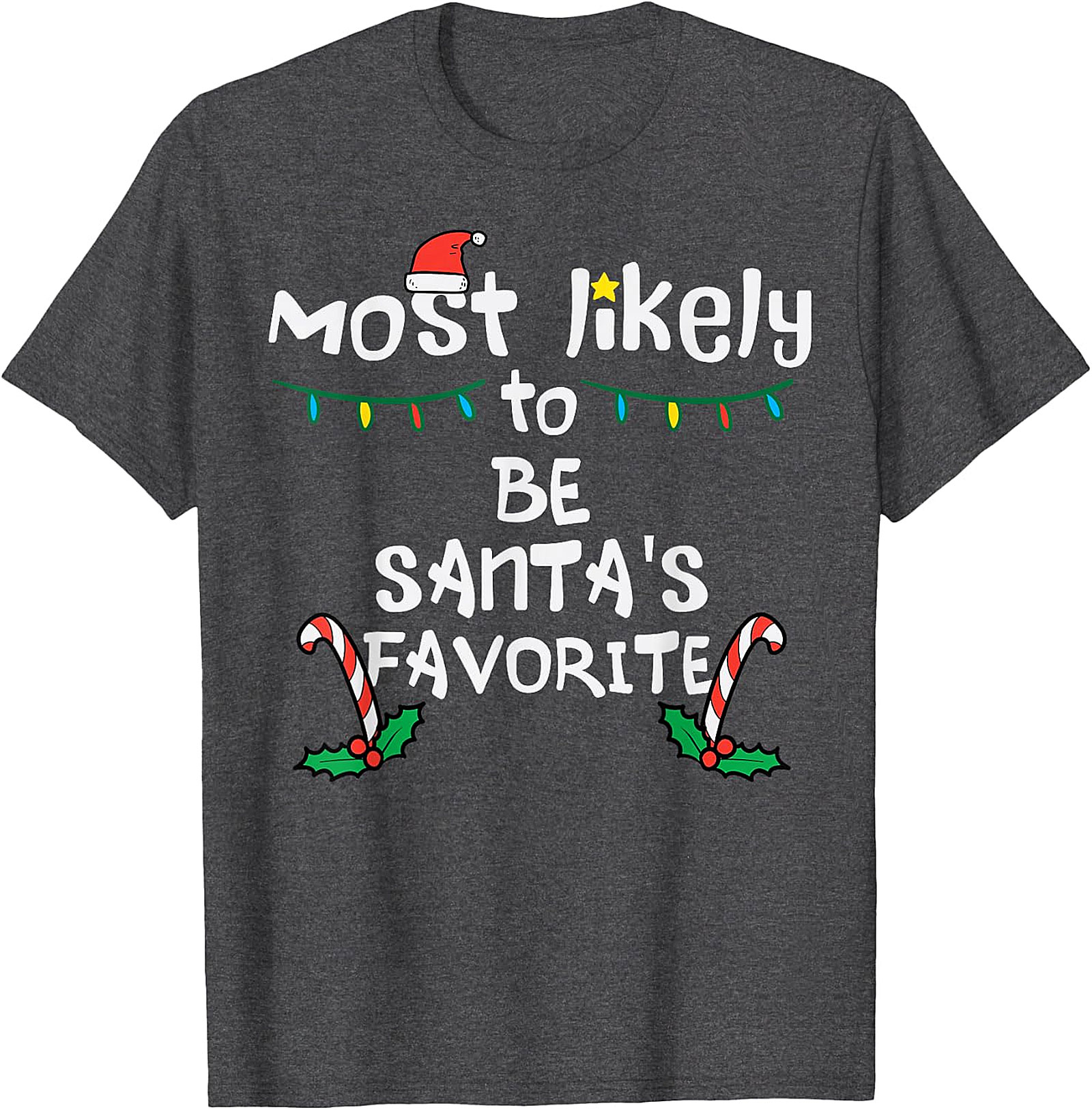 Most Likely To Be Santa's Favorite Christmas T-Shirt