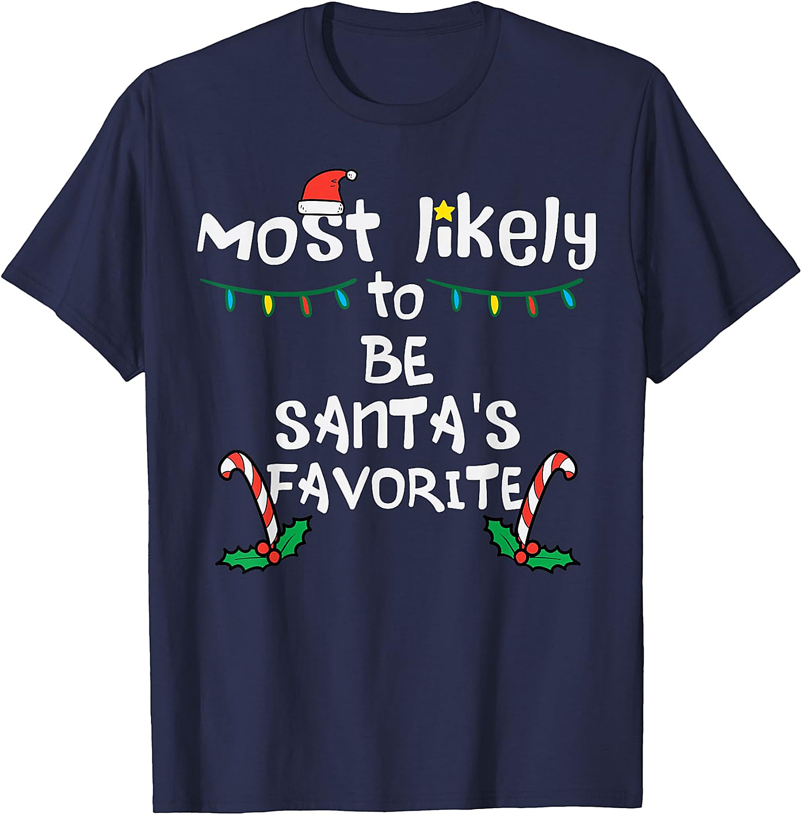 Most Likely To Be Santa's Favorite Christmas T-Shirt