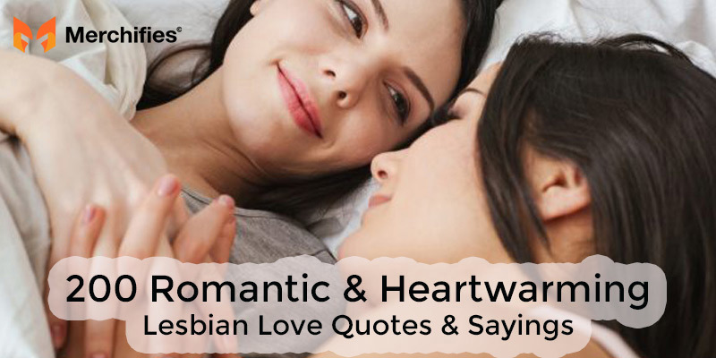 200 Romantic & Heartwarming Lesbian Love Quotes & Sayings